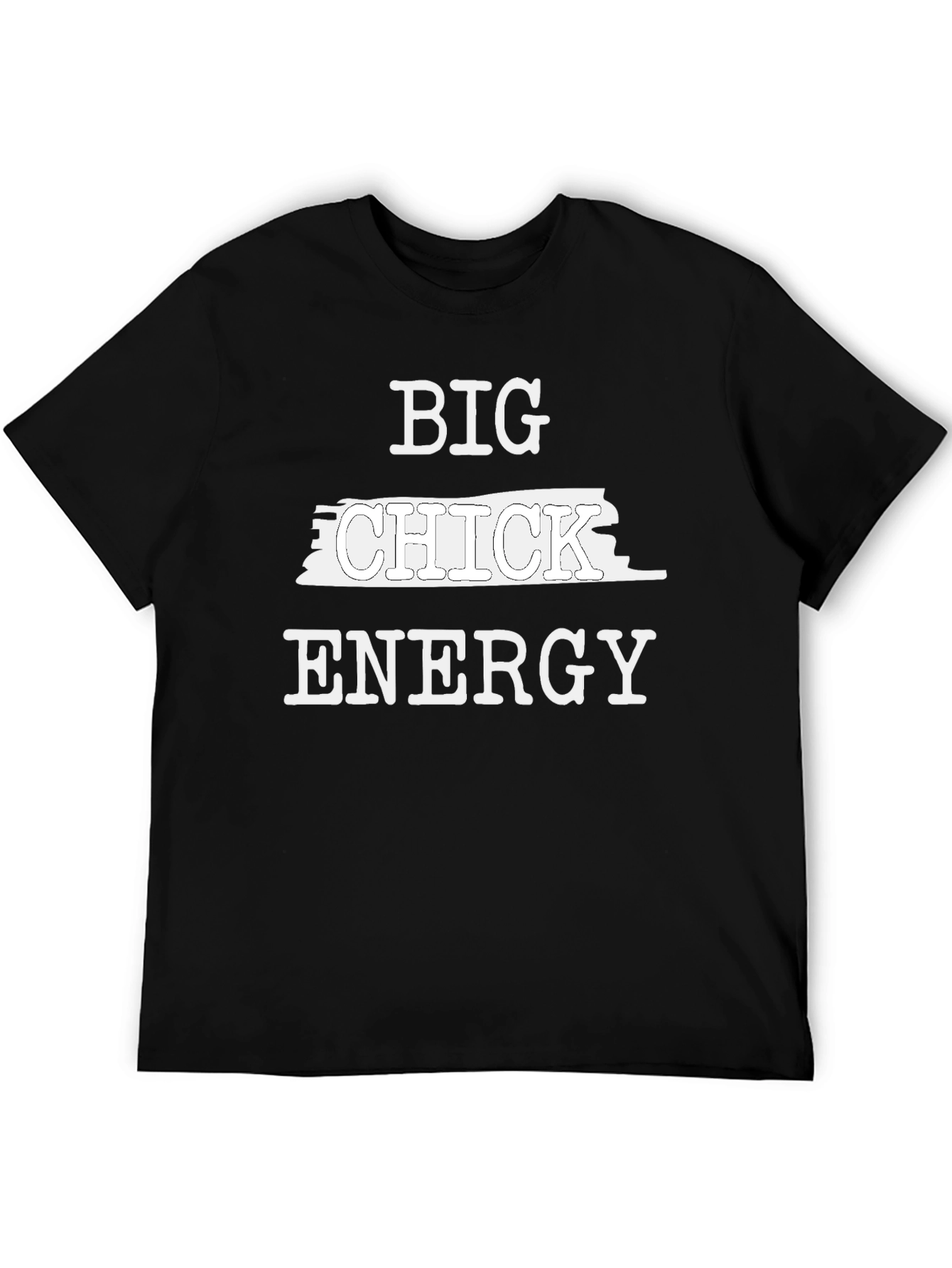 Big Chick Energy Funny Graphic T-Shirt