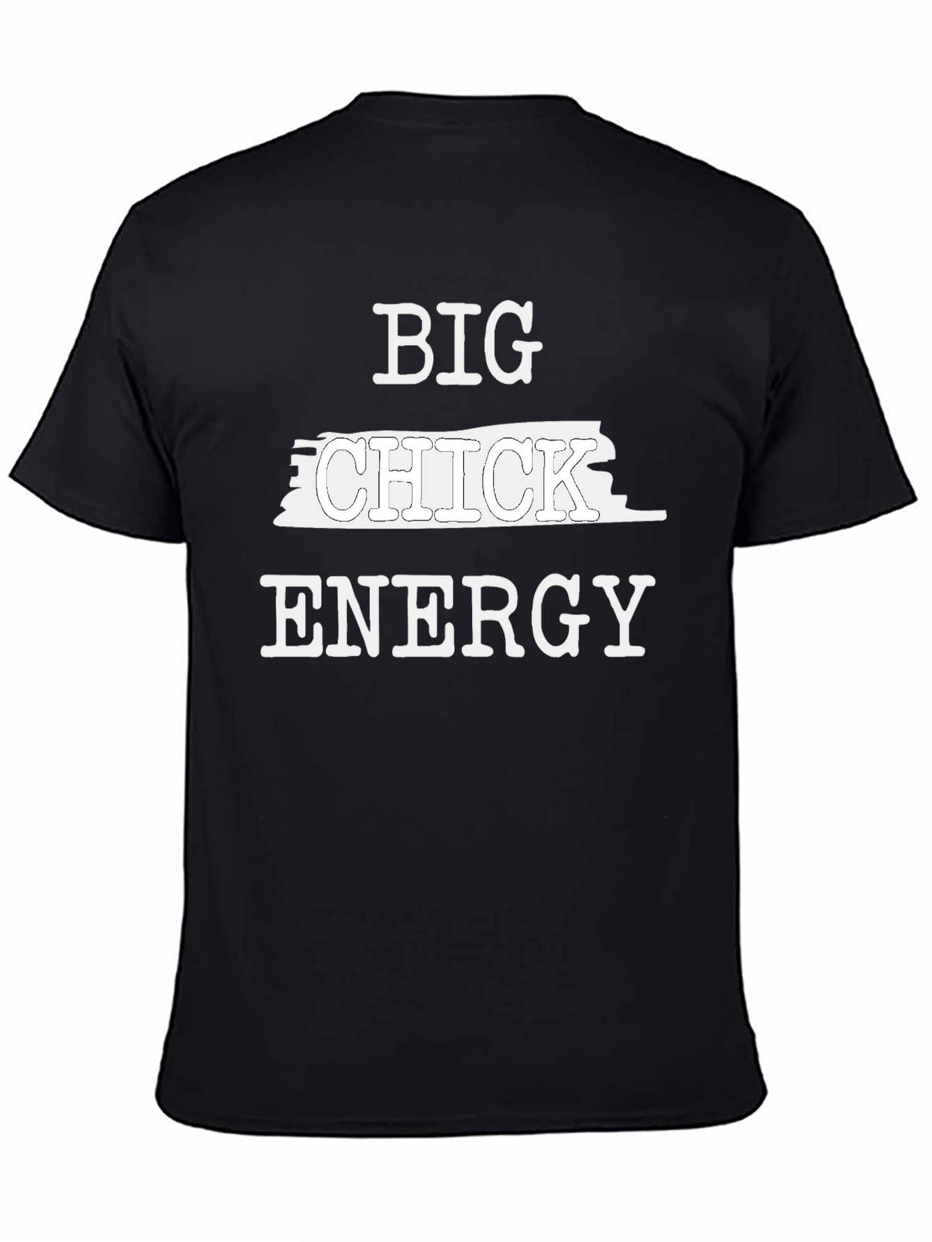 Big Chick Energy Funny Graphic T-Shirt