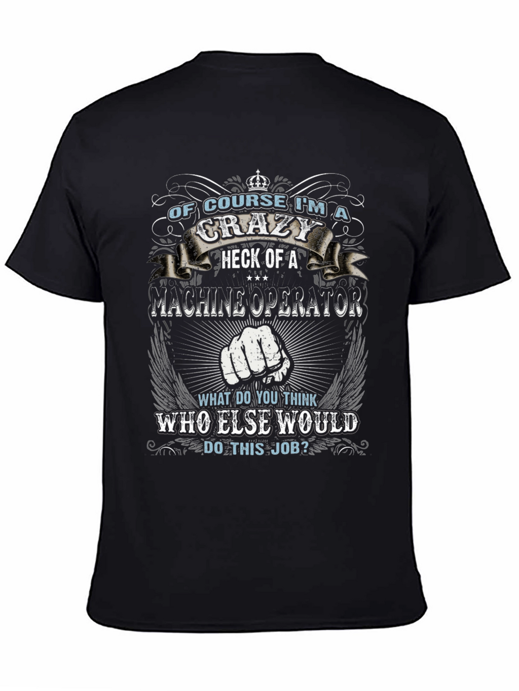 Crazy Machine Operator Graphic T-Shirt