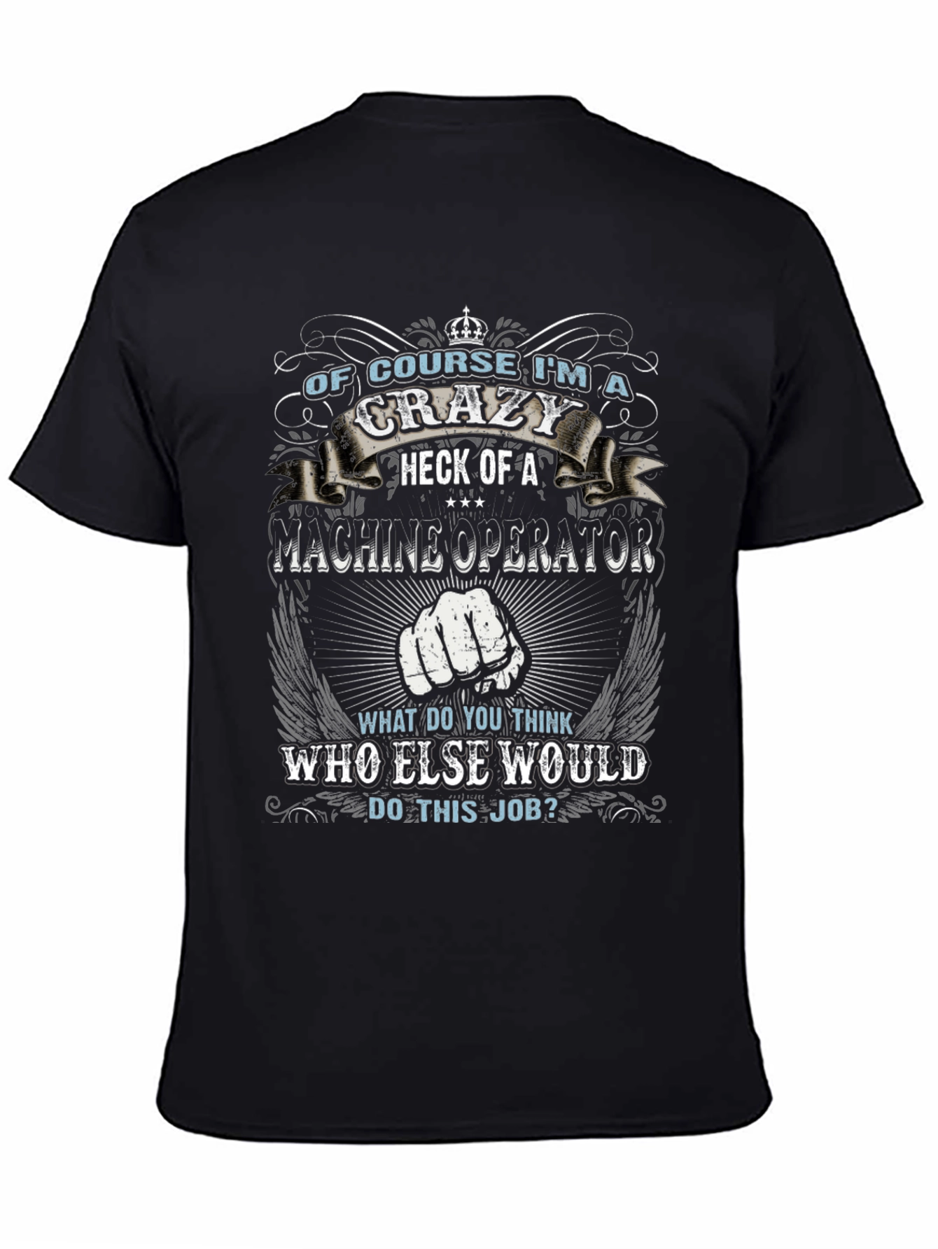 Crazy Machine Operator Graphic T-Shirt