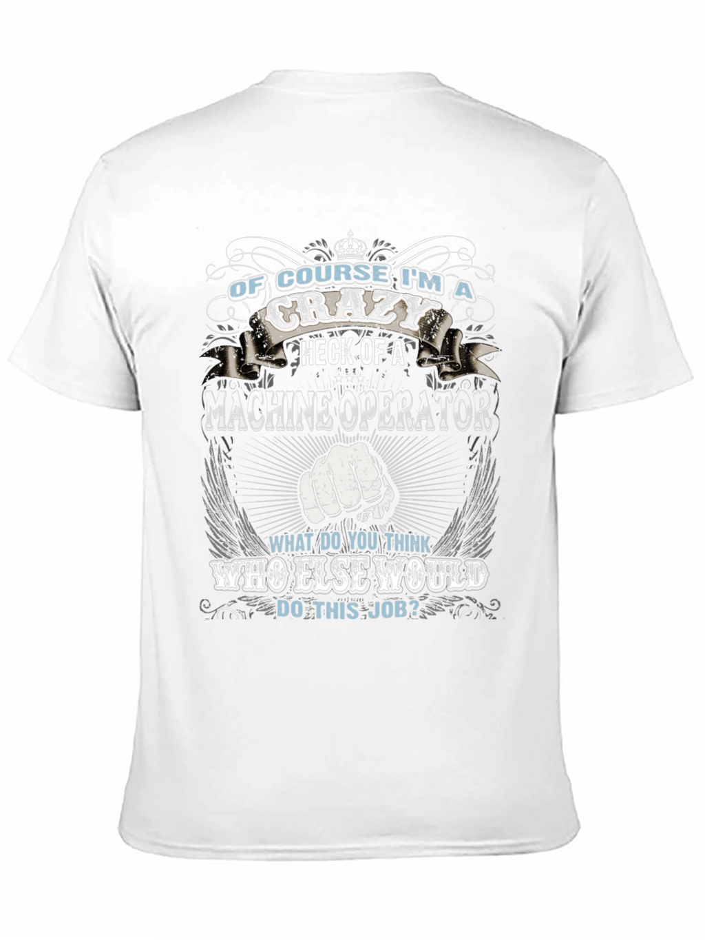 Crazy Machine Operator Graphic T-Shirt