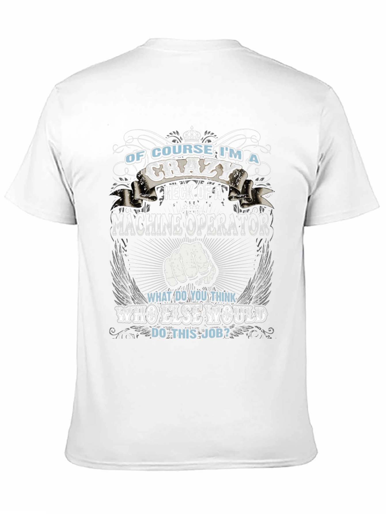 Crazy Machine Operator Graphic T-Shirt
