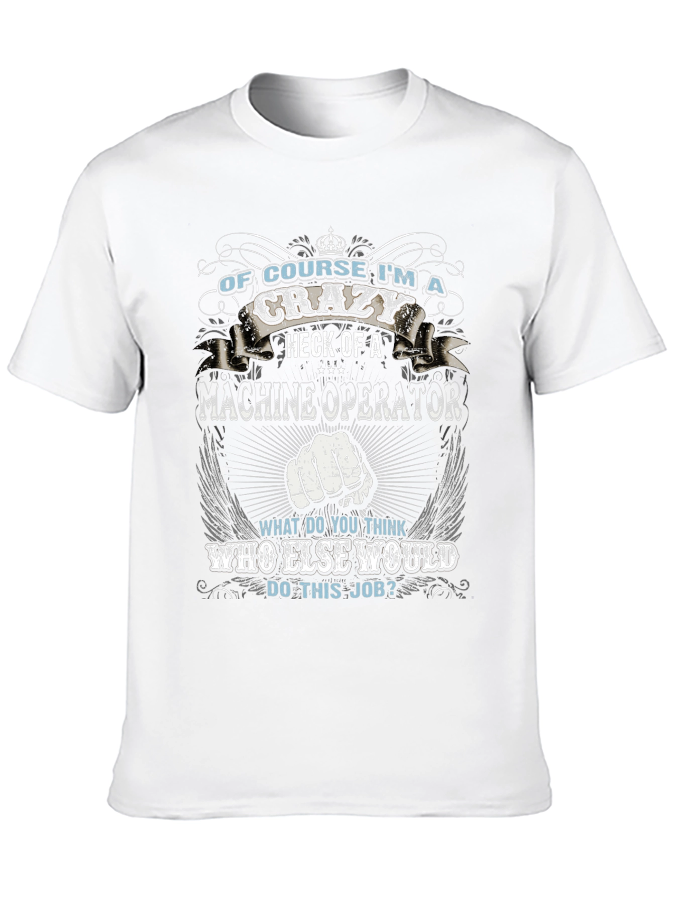 Crazy Machine Operator Graphic T-Shirt