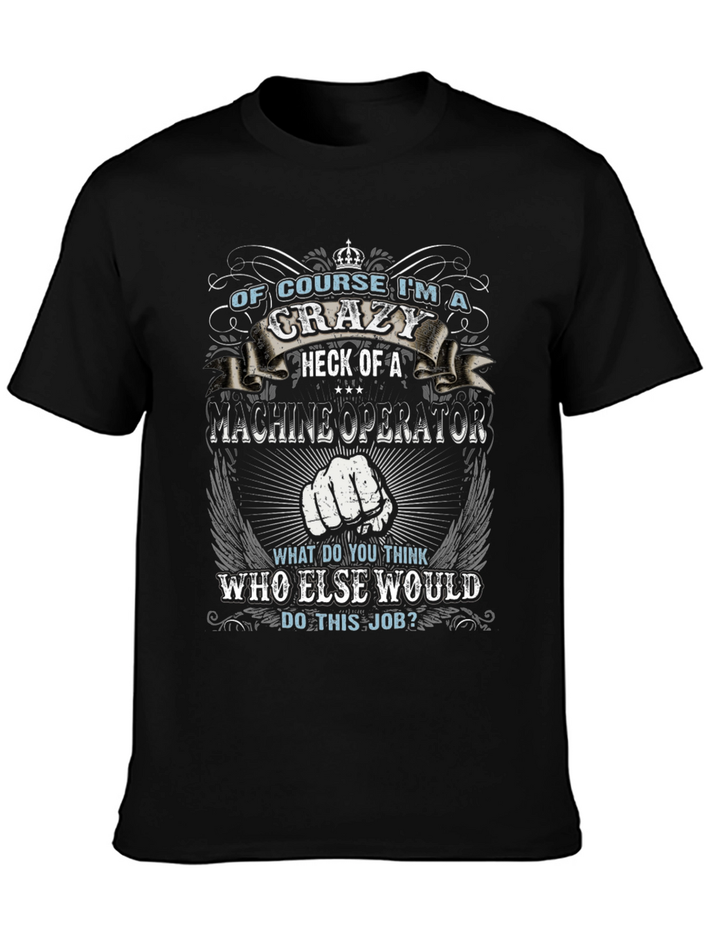 Crazy Machine Operator Graphic T-Shirt
