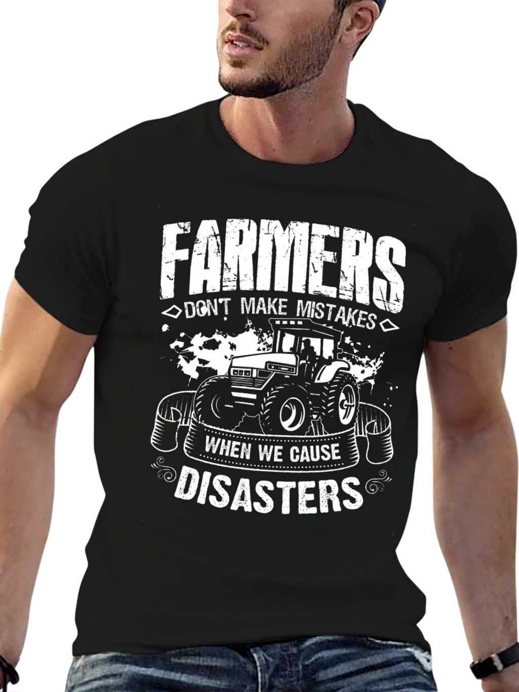 Farmers Dont Make Mistakes T-Shirt