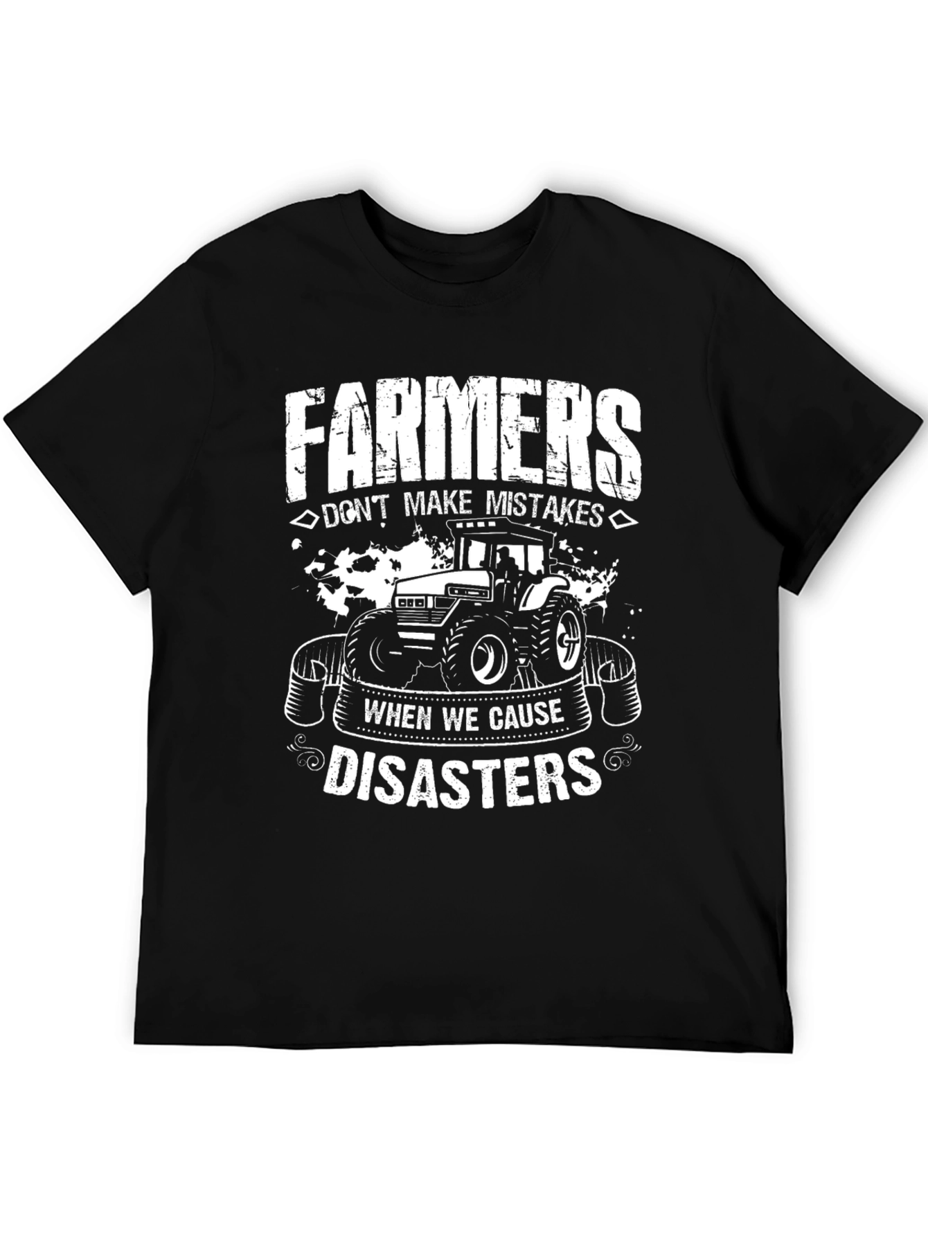 Farmers Dont Make Mistakes T-Shirt