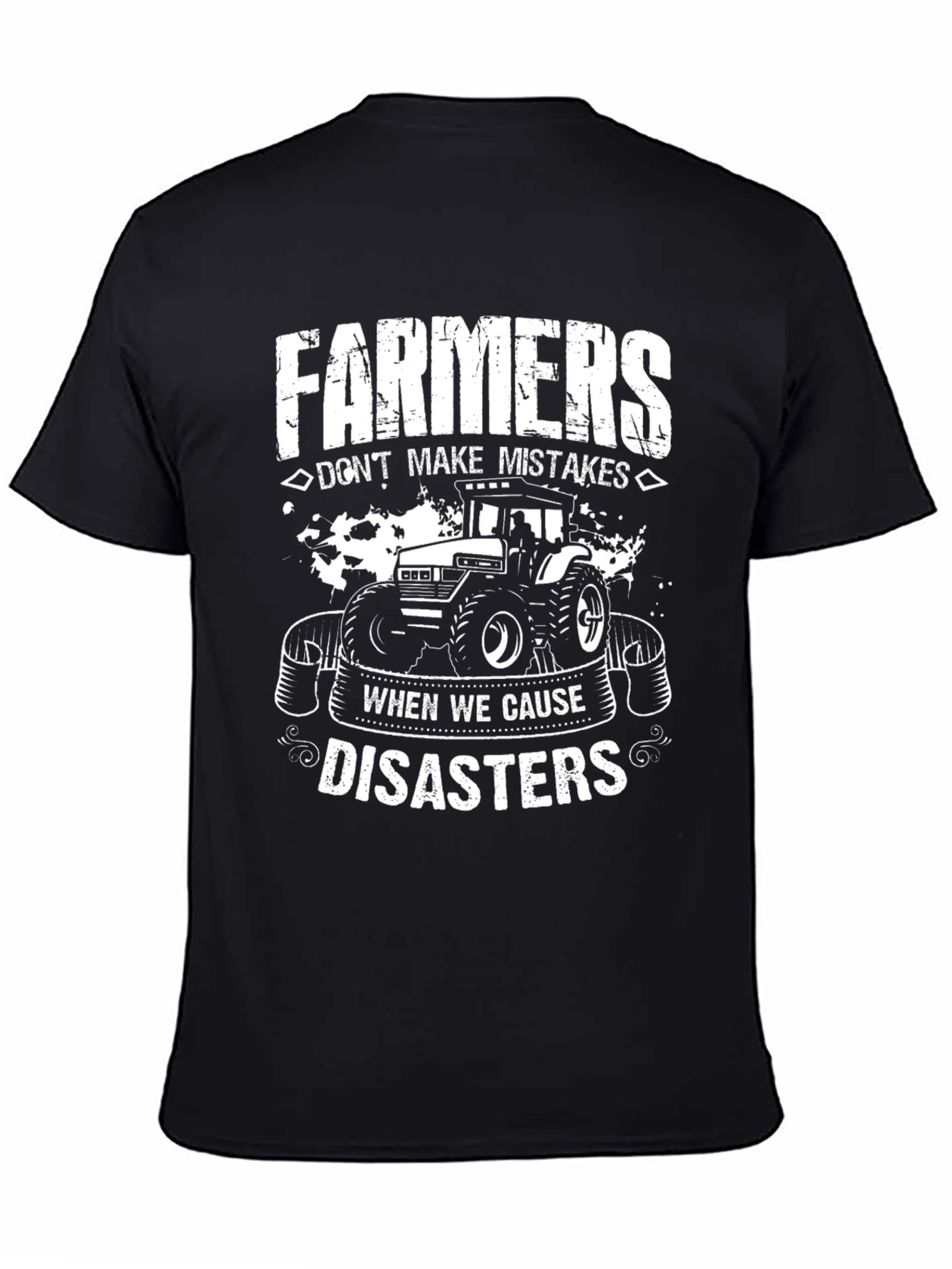 Farmers Dont Make Mistakes T-Shirt
