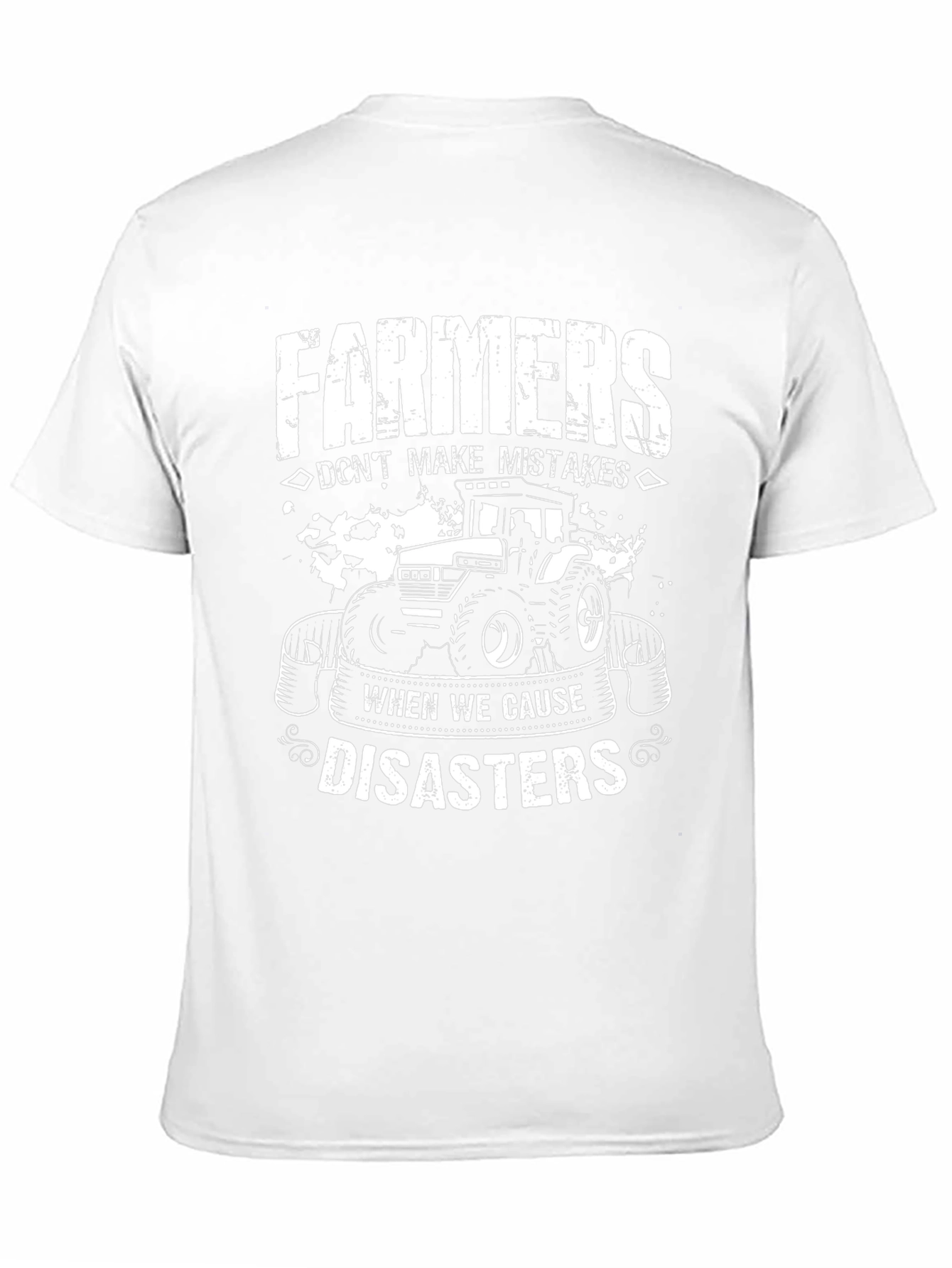 Farmers Dont Make Mistakes T-Shirt