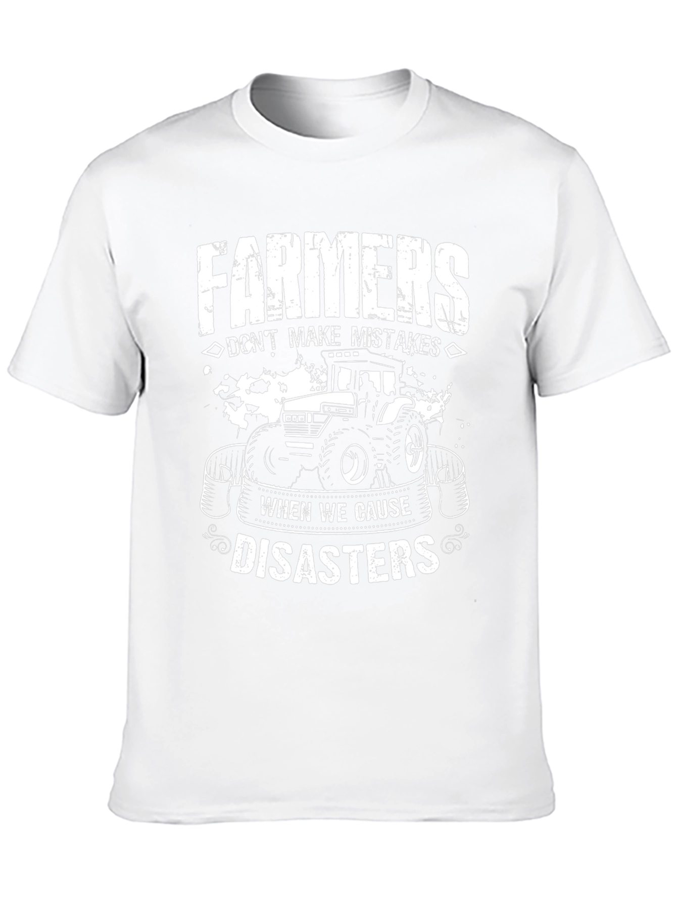 Farmers Dont Make Mistakes T-Shirt