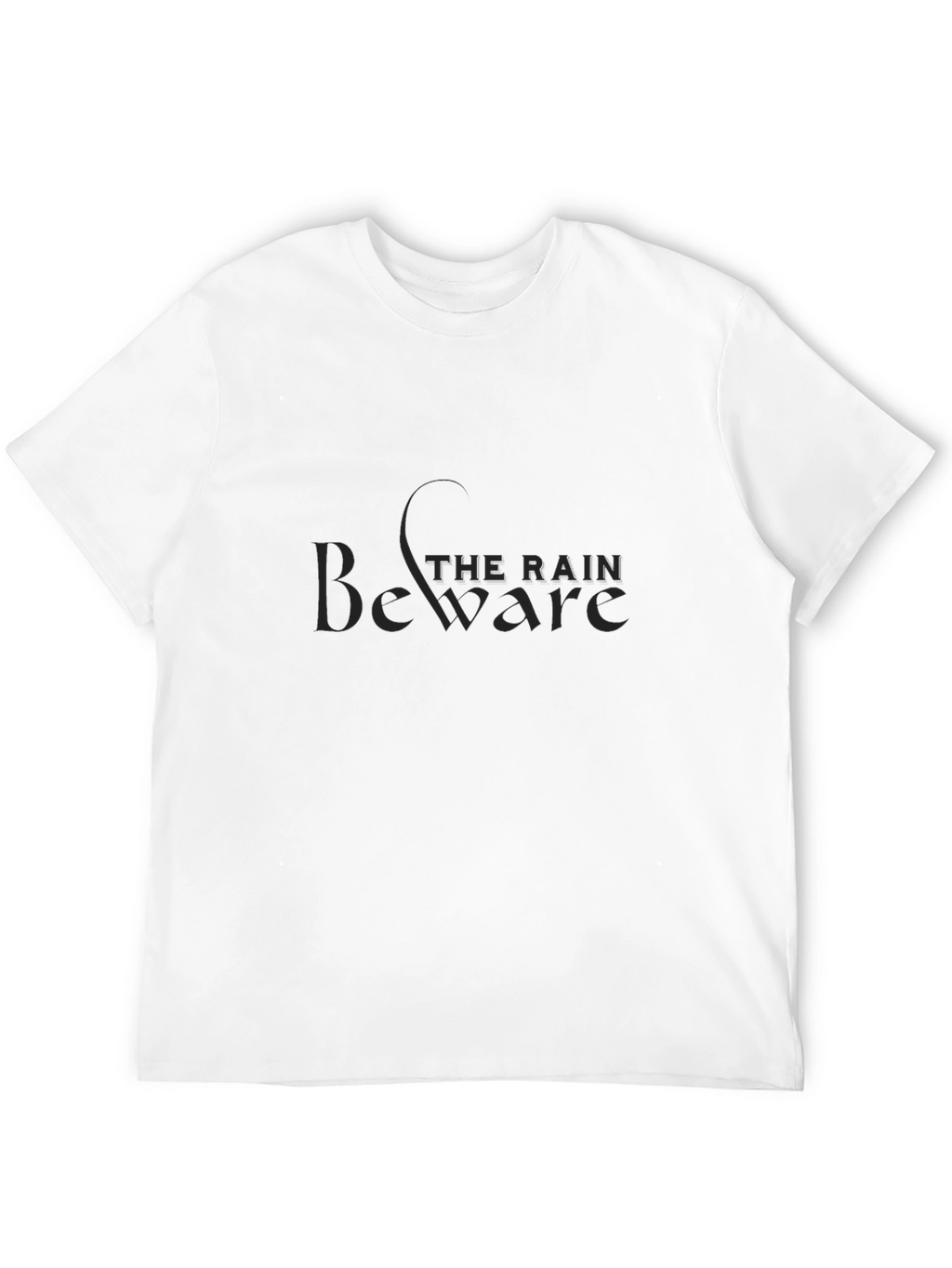 Beware The Rain Black T-Shirt - Stylish Graphic Tee