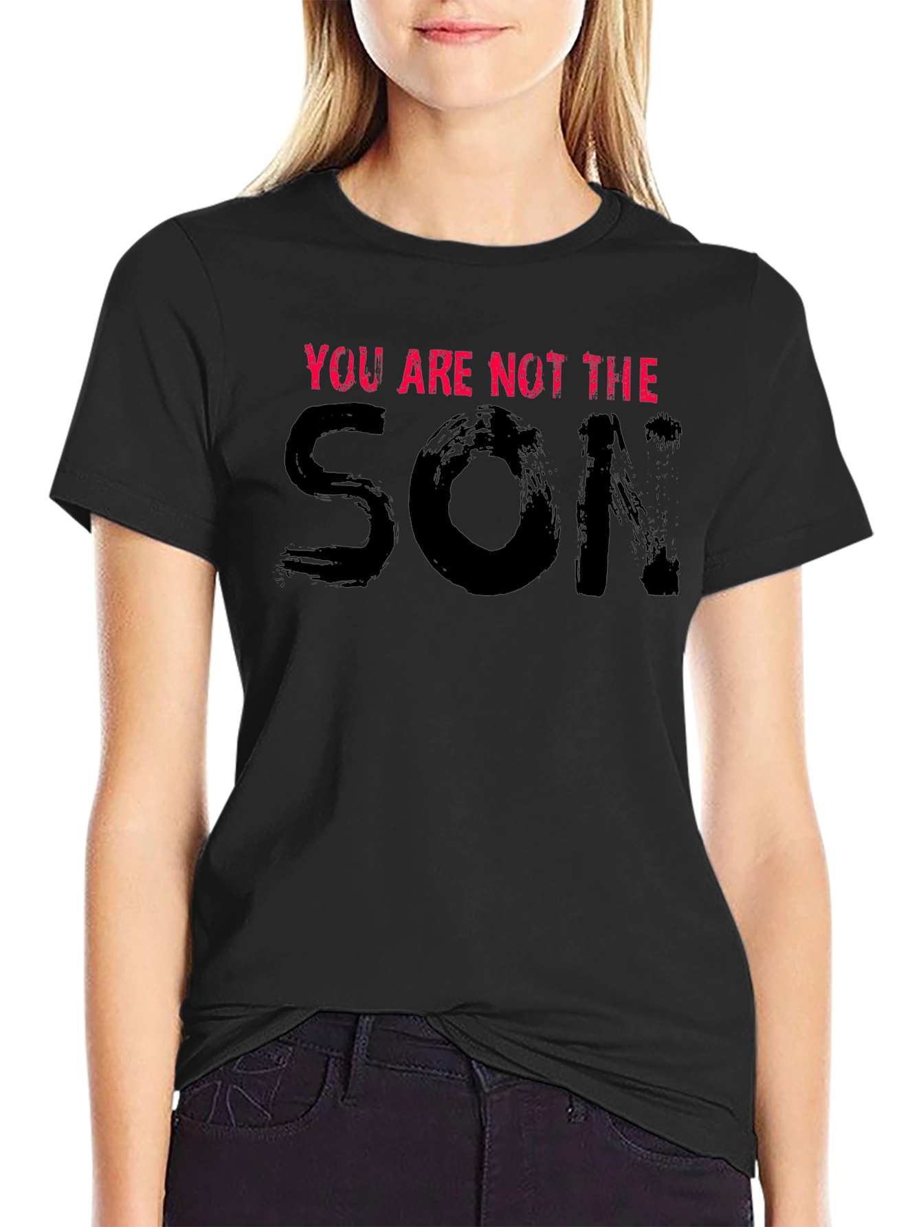 You Are Not The Son Graphic Tee - Black Cotton