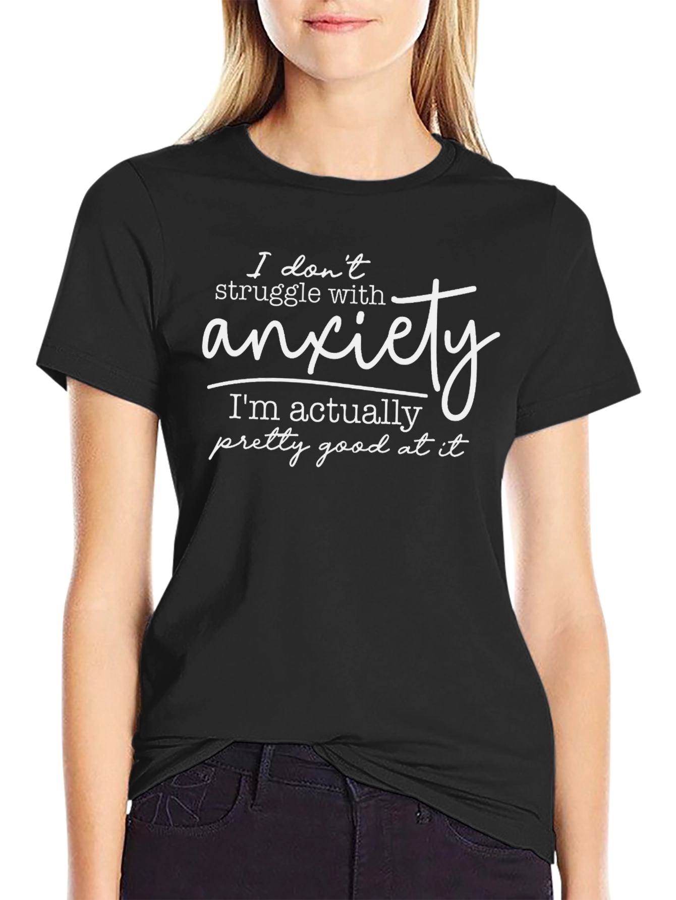 Funny Anxiety T-Shirt - Im Actually Pretty Good At It!
