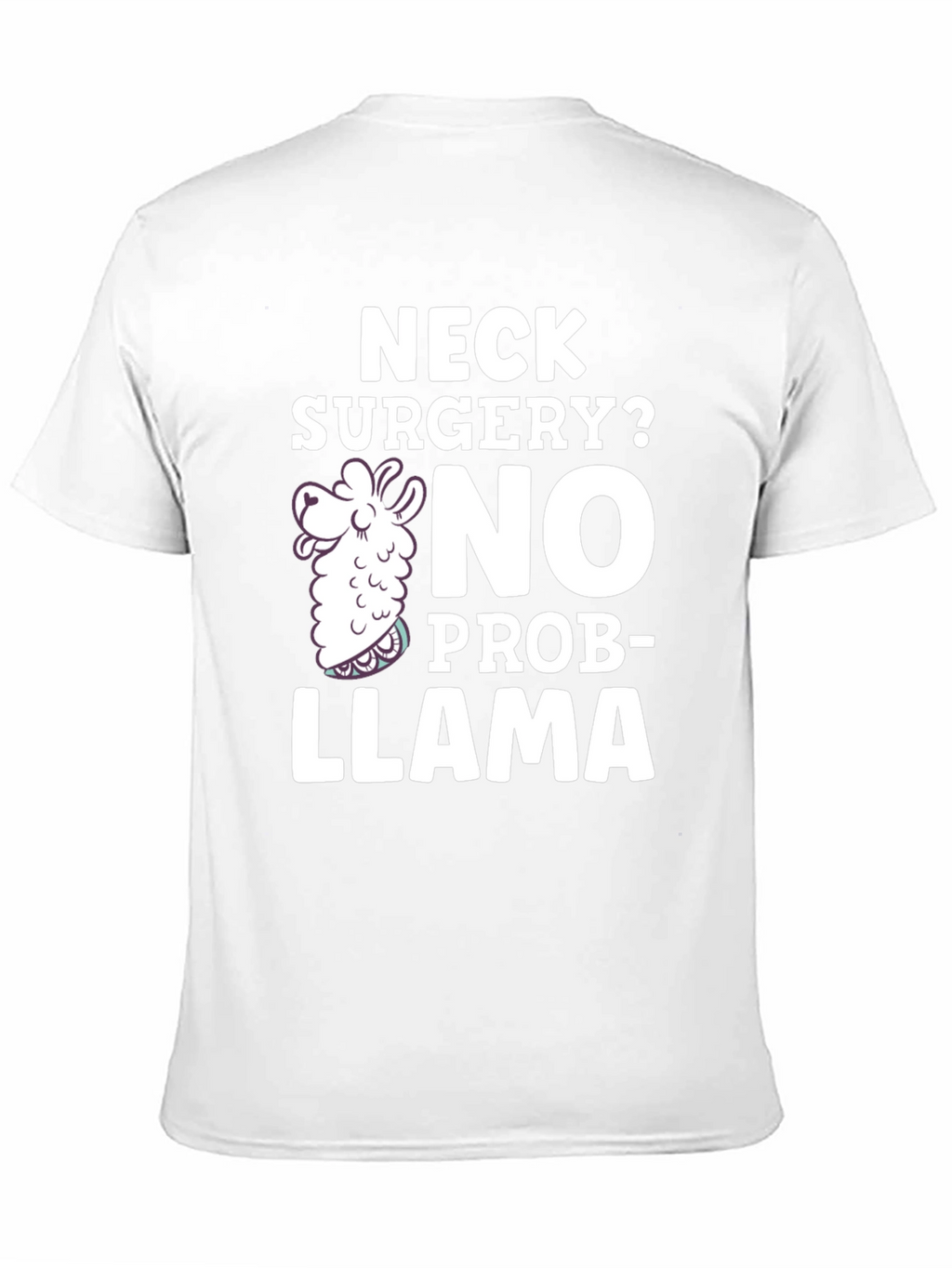 Neck Surgery? No Prob-Llama Funny T-Shirt