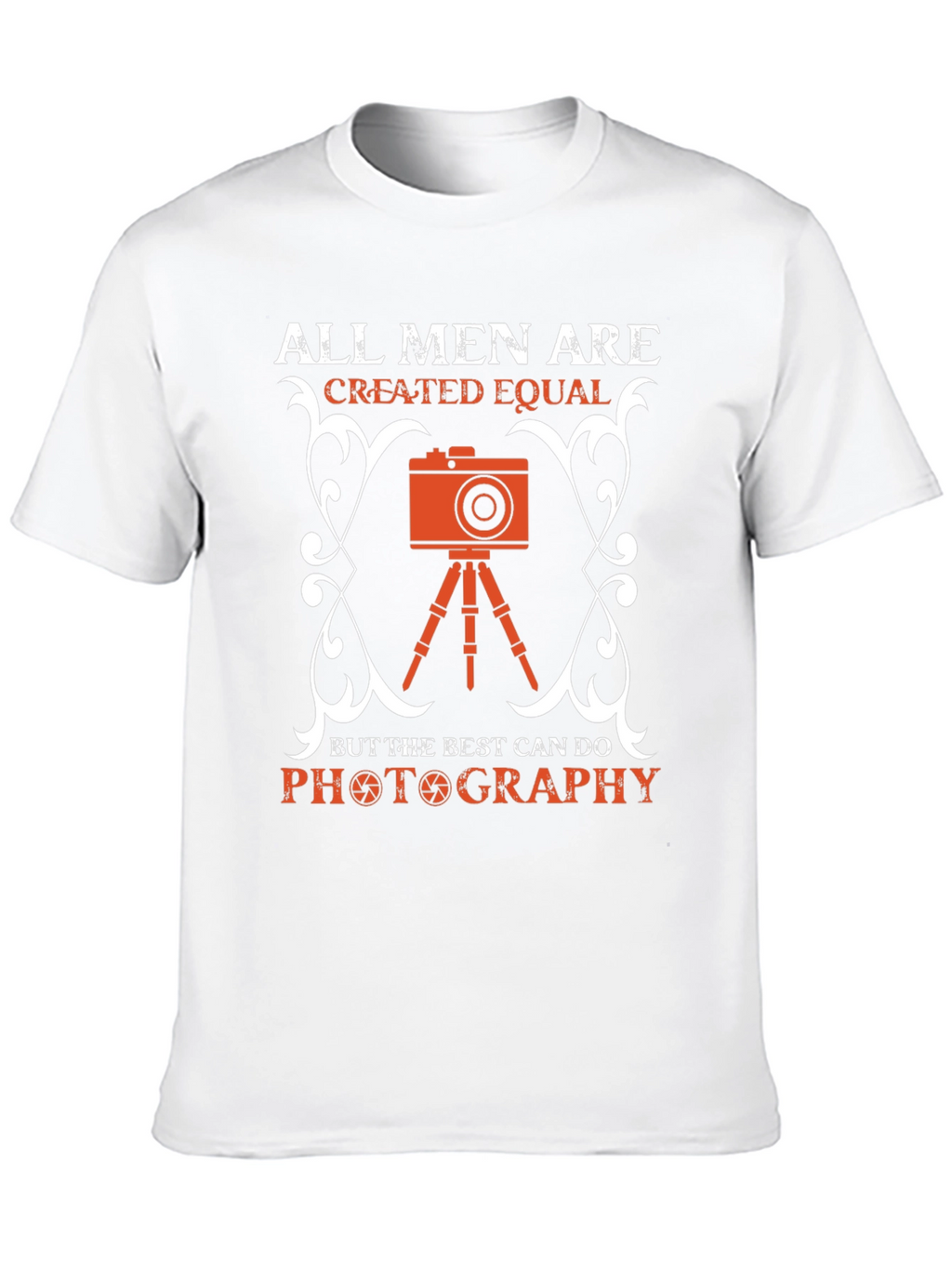Photography Lover T-Shirt - All Men Created Equal