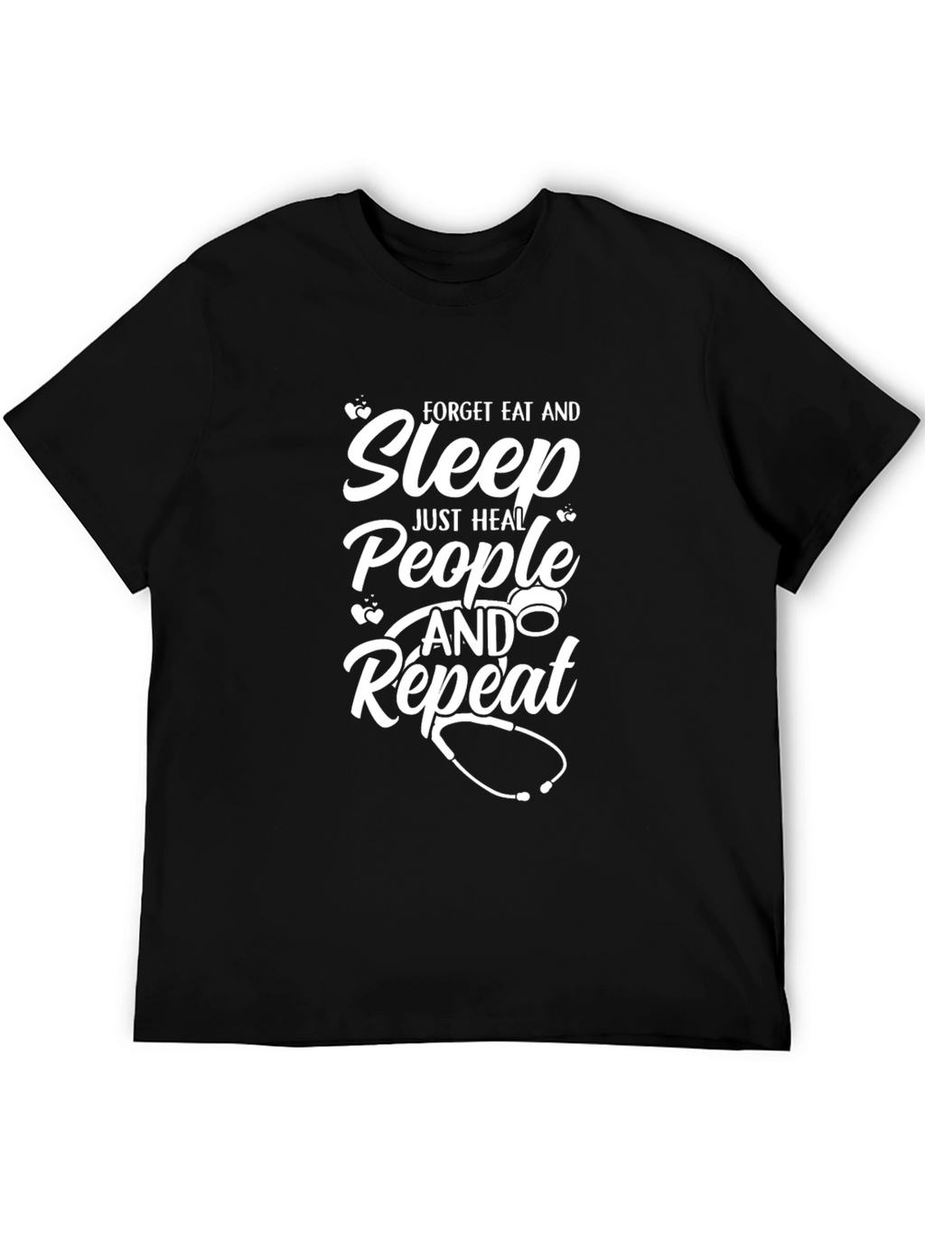 Forget Eat & Sleep Heal People Repeat Tee