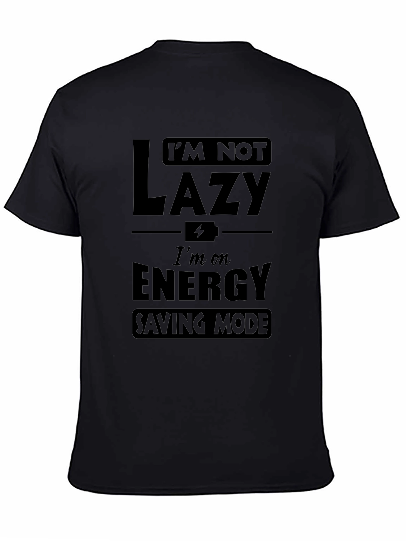 Funny Im Not Lazy Energy Saving Mode Black T-Shirt