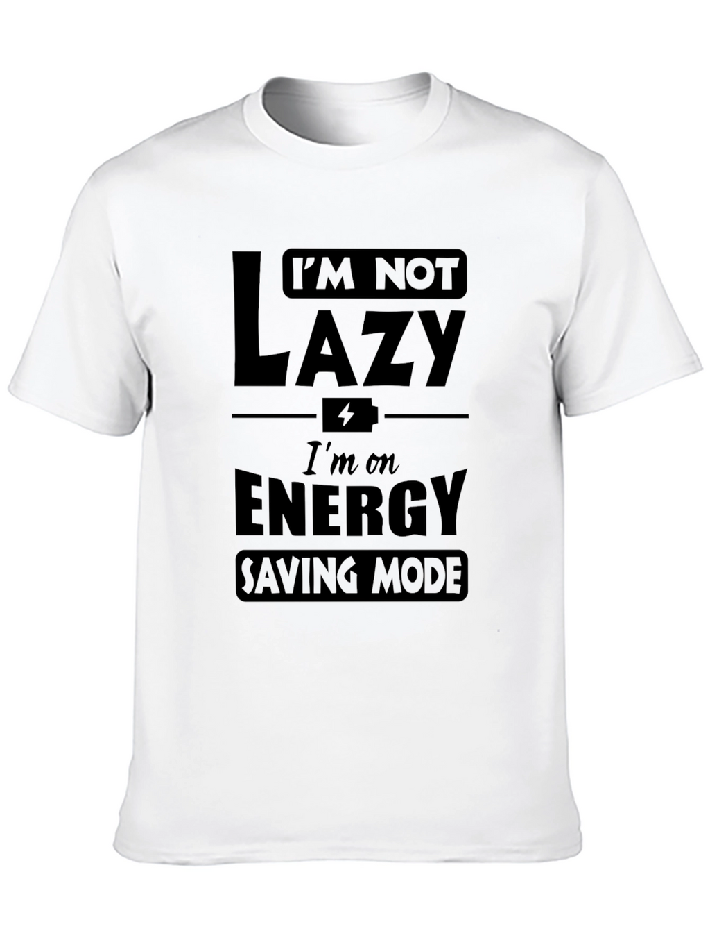 Funny Im Not Lazy Energy Saving Mode Black T-Shirt