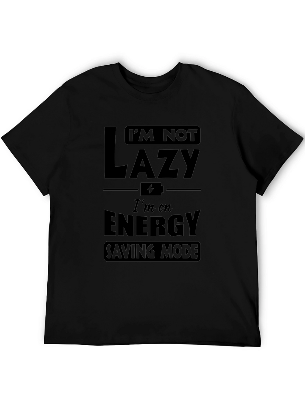Funny Im Not Lazy Energy Saving Mode Black T-Shirt
