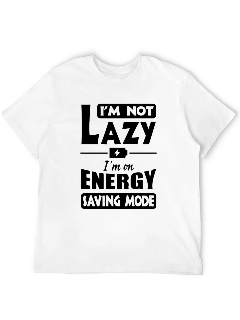 Funny Im Not Lazy Energy Saving Mode Black T-Shirt