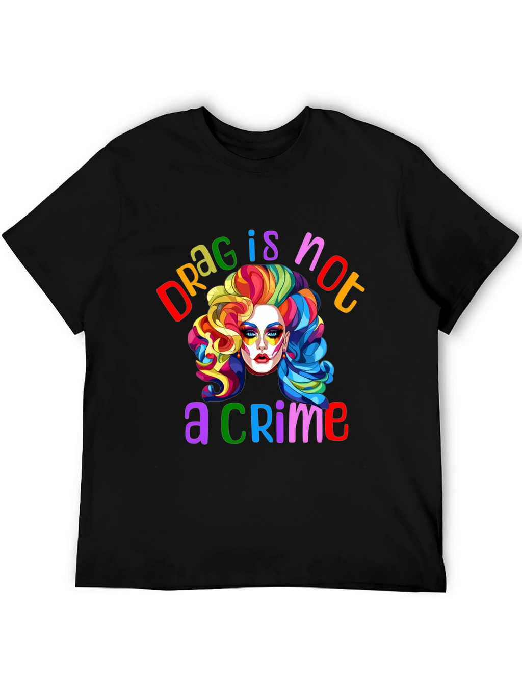 Drag Is Not a Crime Graphic T-Shirt
