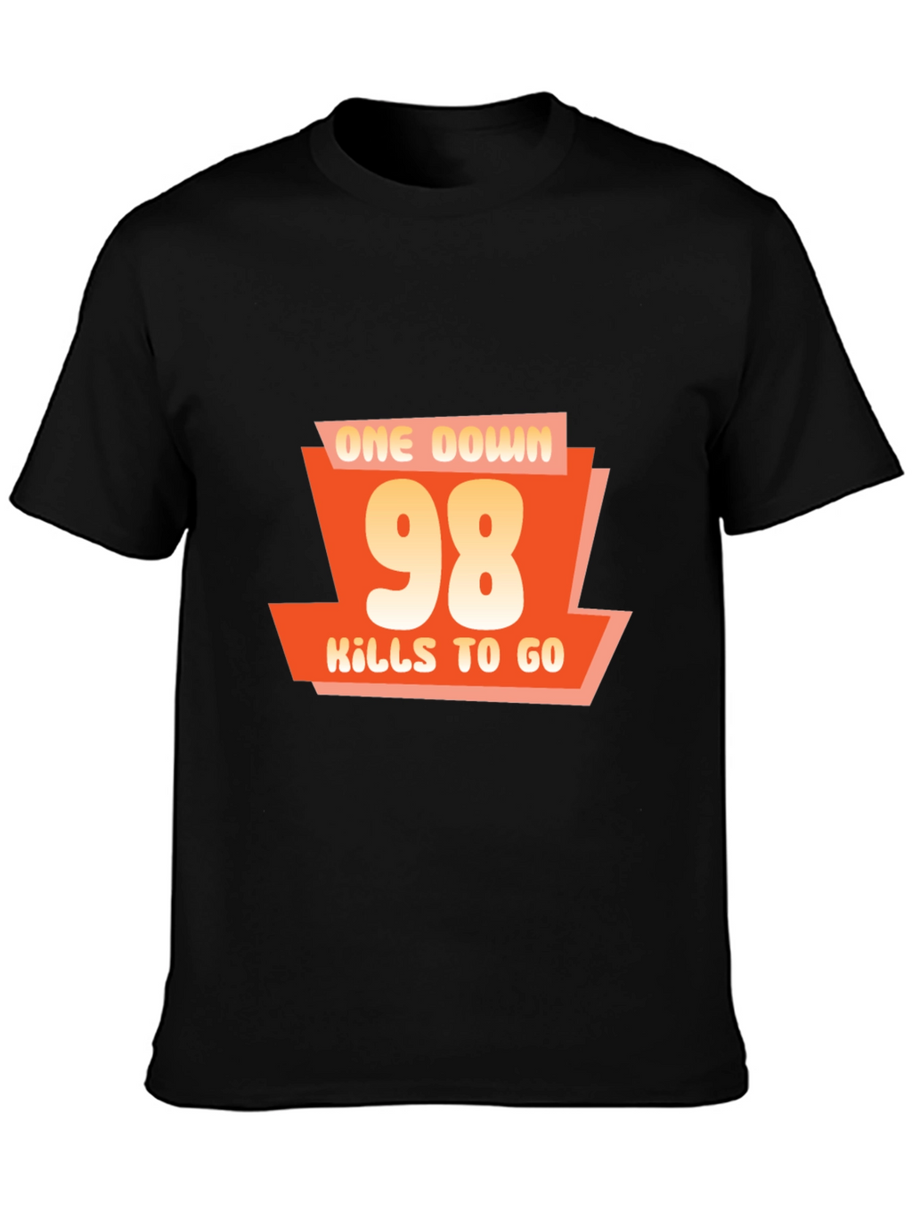 One Down 98 Kills to Go - Gamer T-Shirt