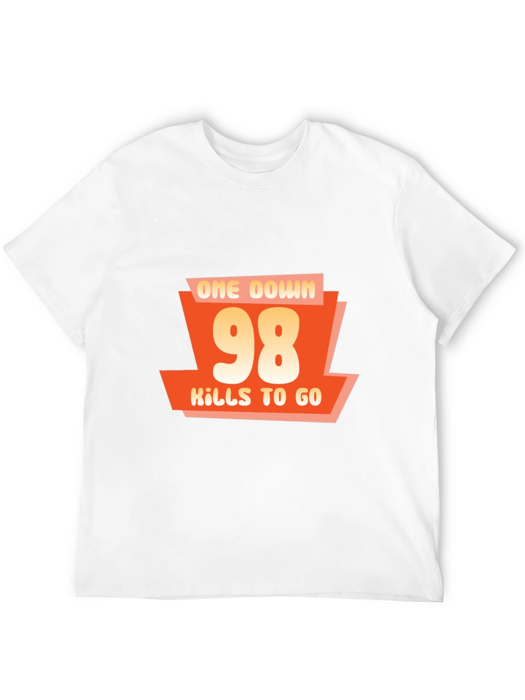 One Down 98 Kills to Go - Gamer T-Shirt