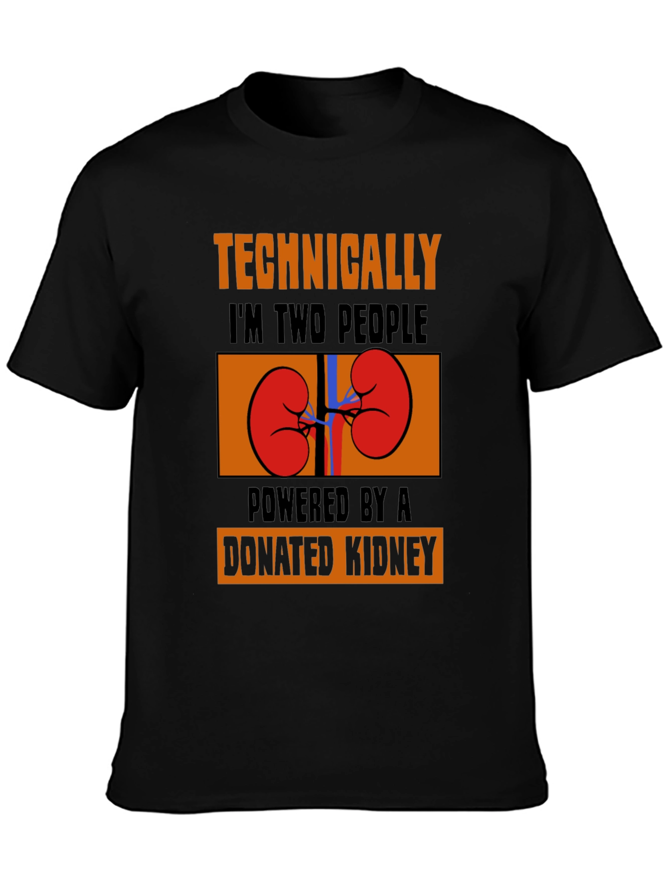 Technically Two People Donated Kidney T-Shirt