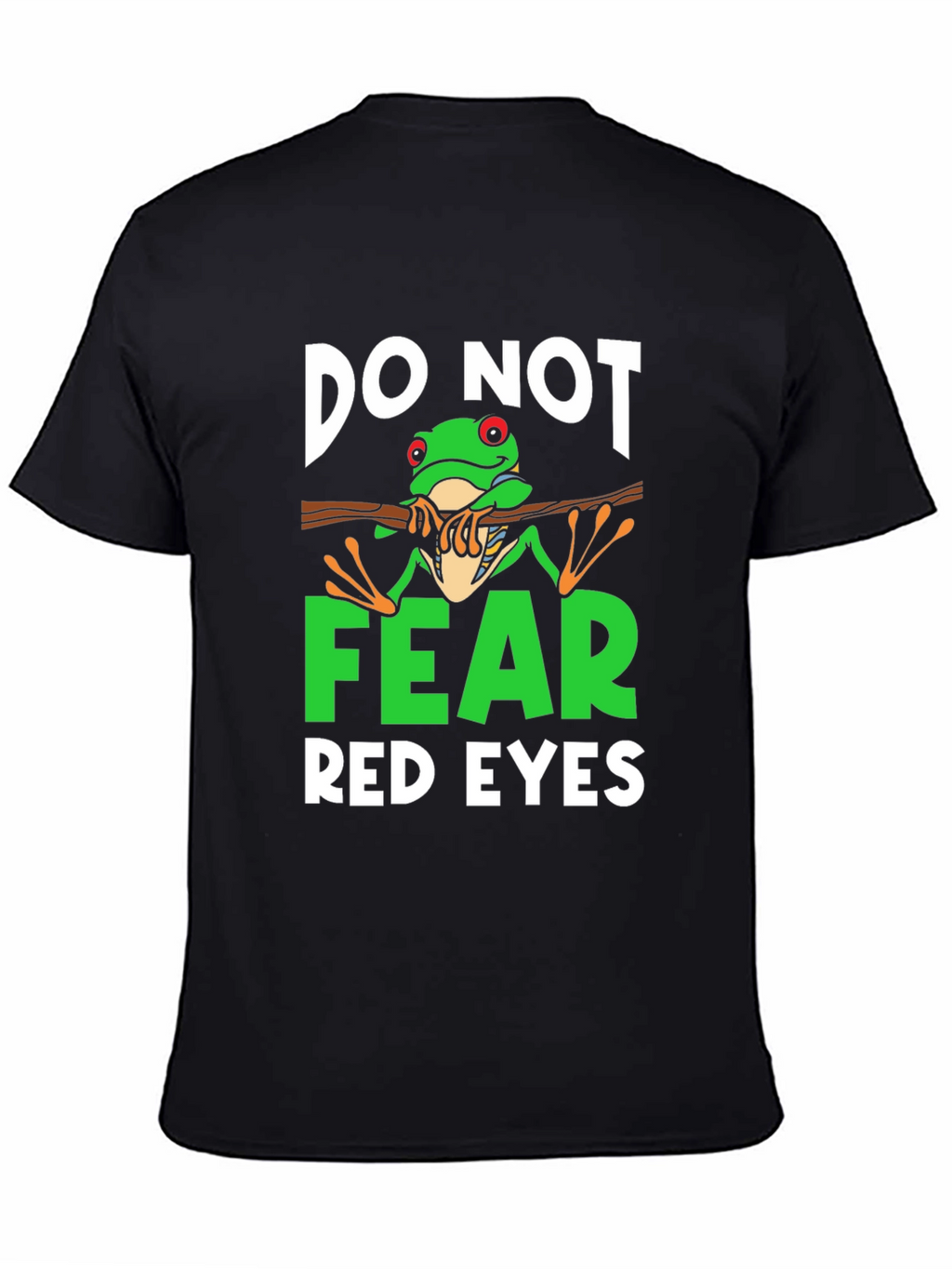Do Not Fear Red Eyes Frog Graphic Tee
