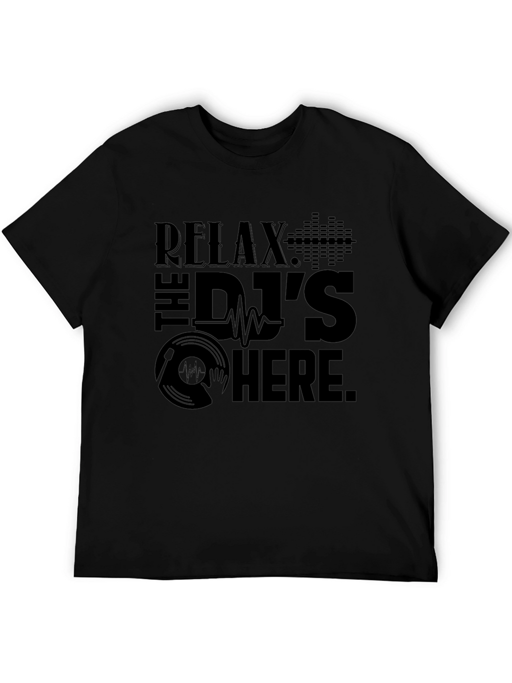 Relax The DJs Here Black Graphic T-Shirt