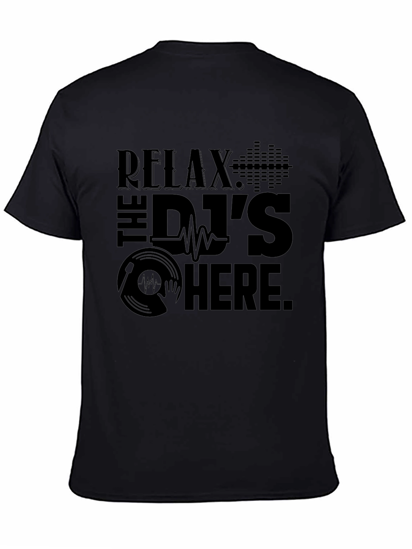 Relax The DJs Here Black Graphic T-Shirt