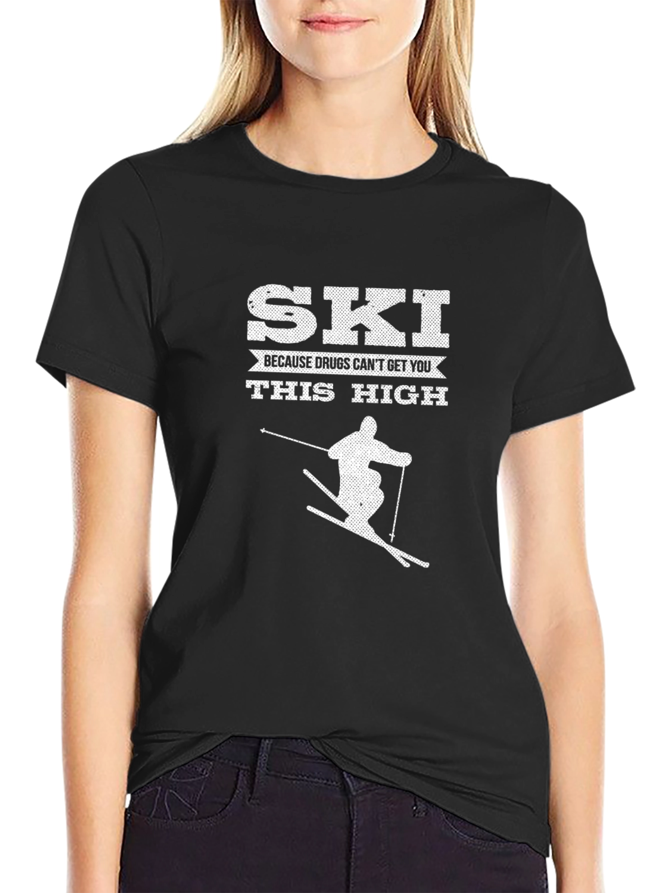 Ski Because Drugs Cant Get You This High T-Shirt