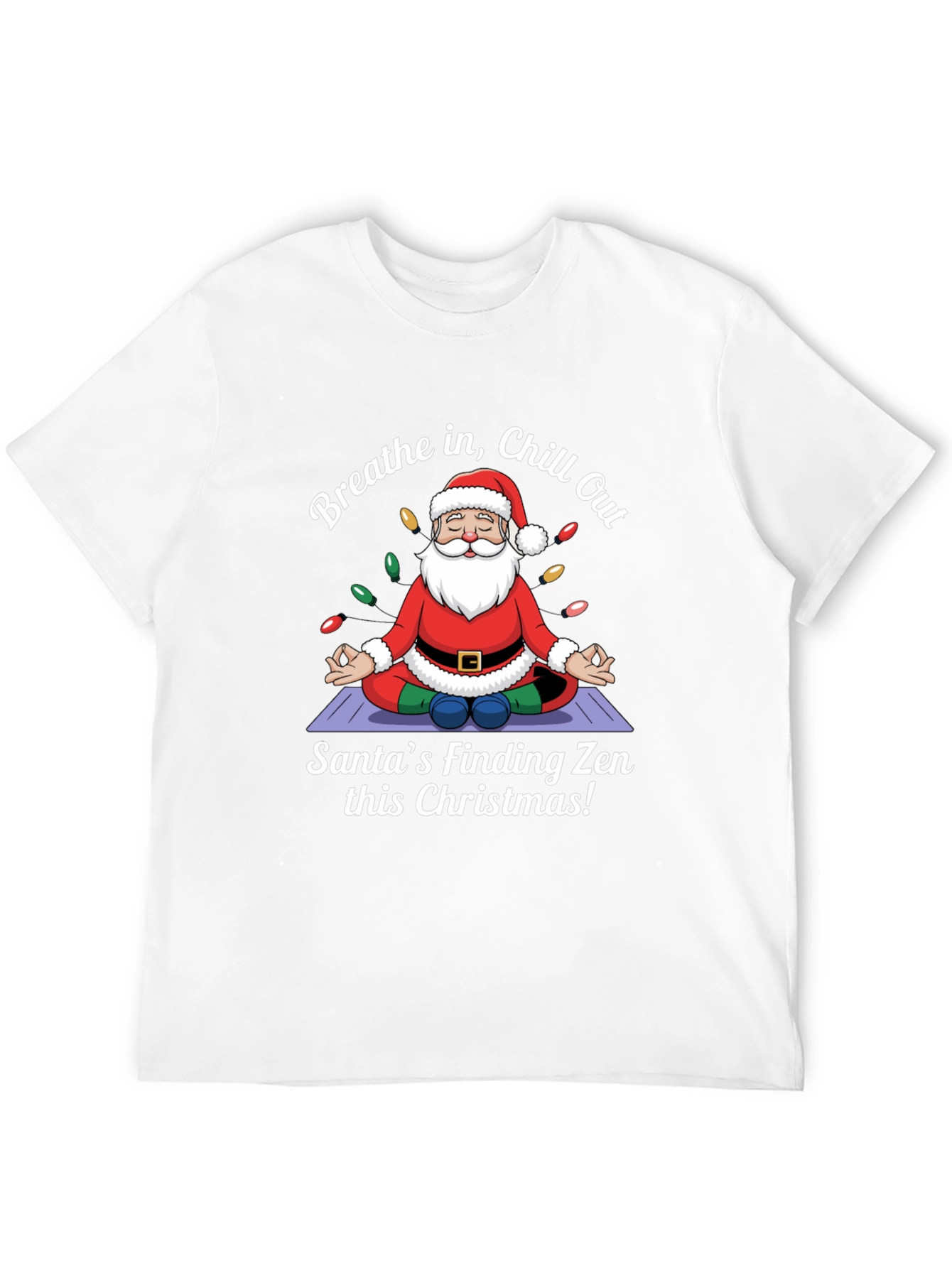 Zen Santa Christmas T-Shirt - Breathe in Chill Out