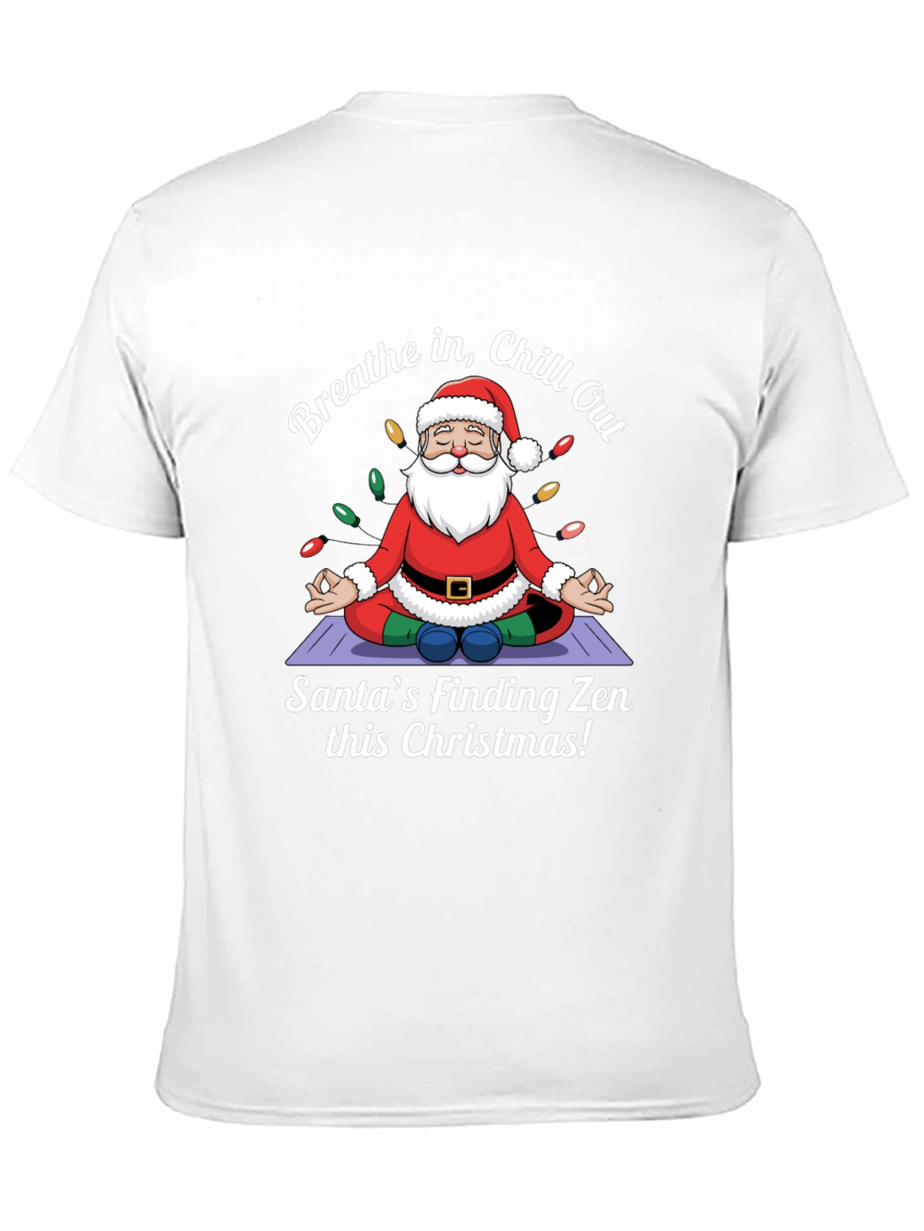 Zen Santa Christmas T-Shirt - Breathe in Chill Out