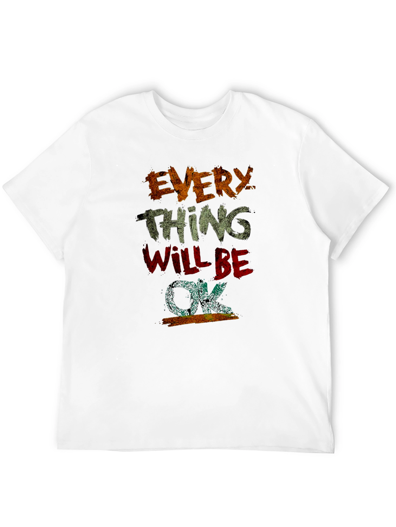 Everything Will Be OK Graphic T-Shirt