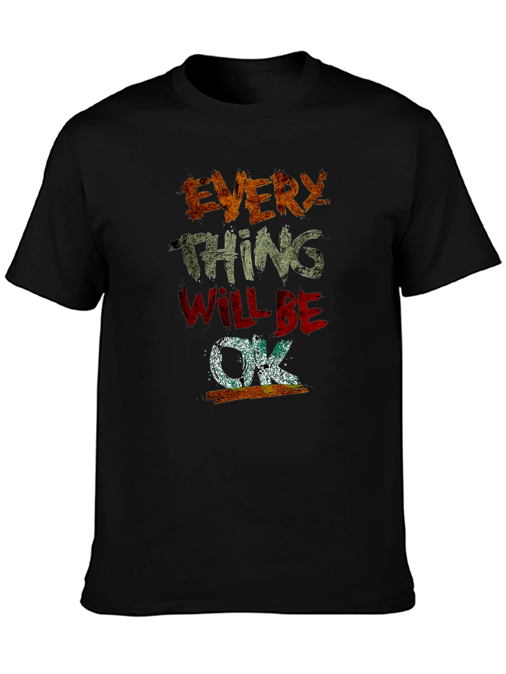 Everything Will Be OK Graphic T-Shirt