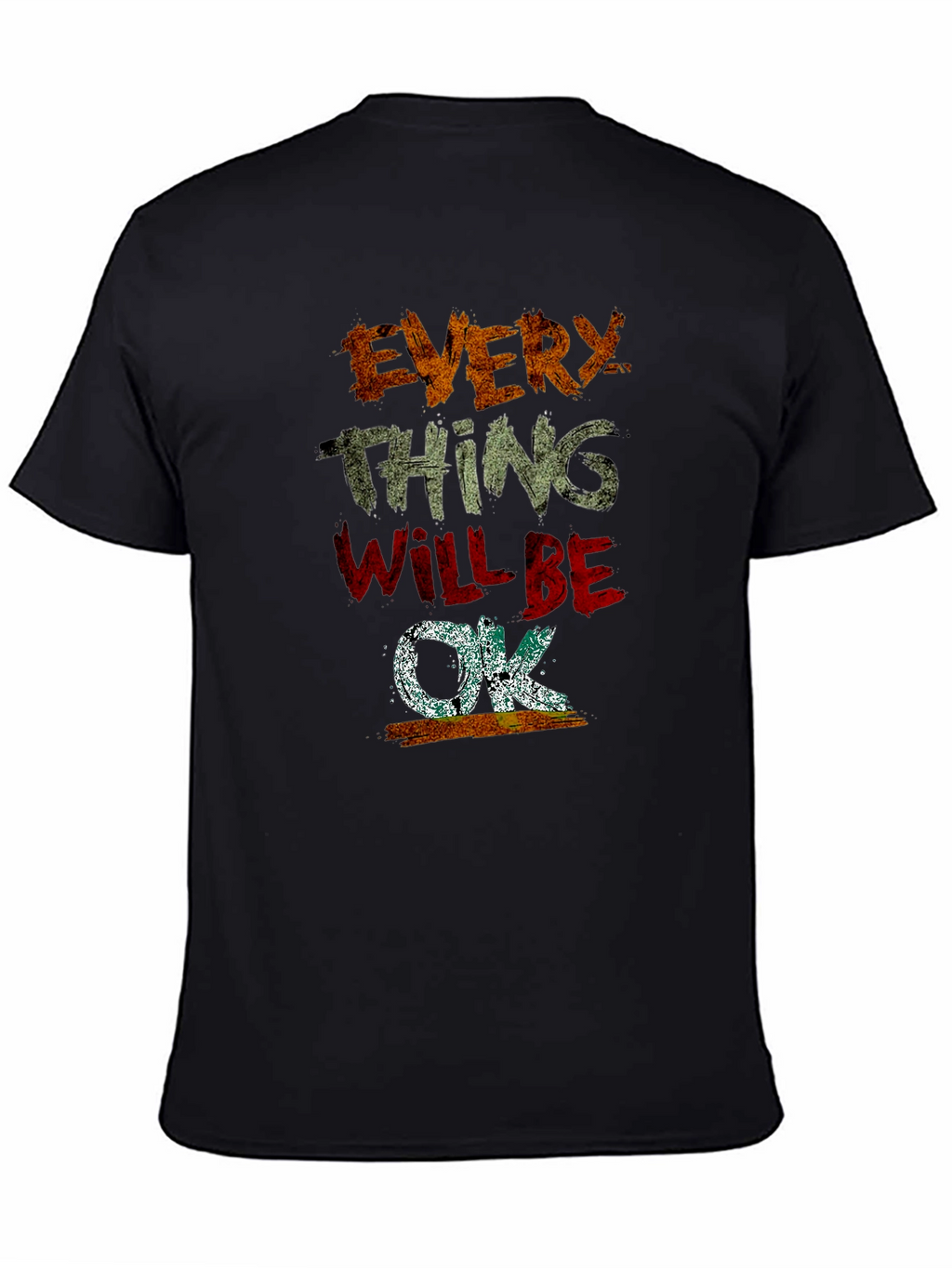 Everything Will Be OK Graphic T-Shirt