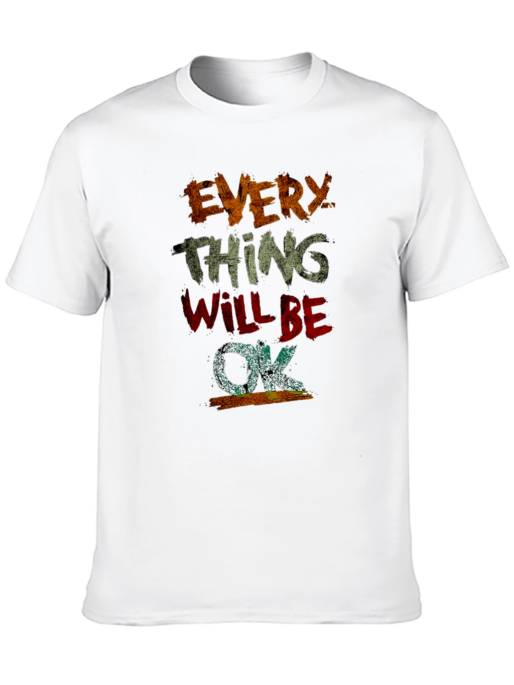 Everything Will Be OK Graphic T-Shirt