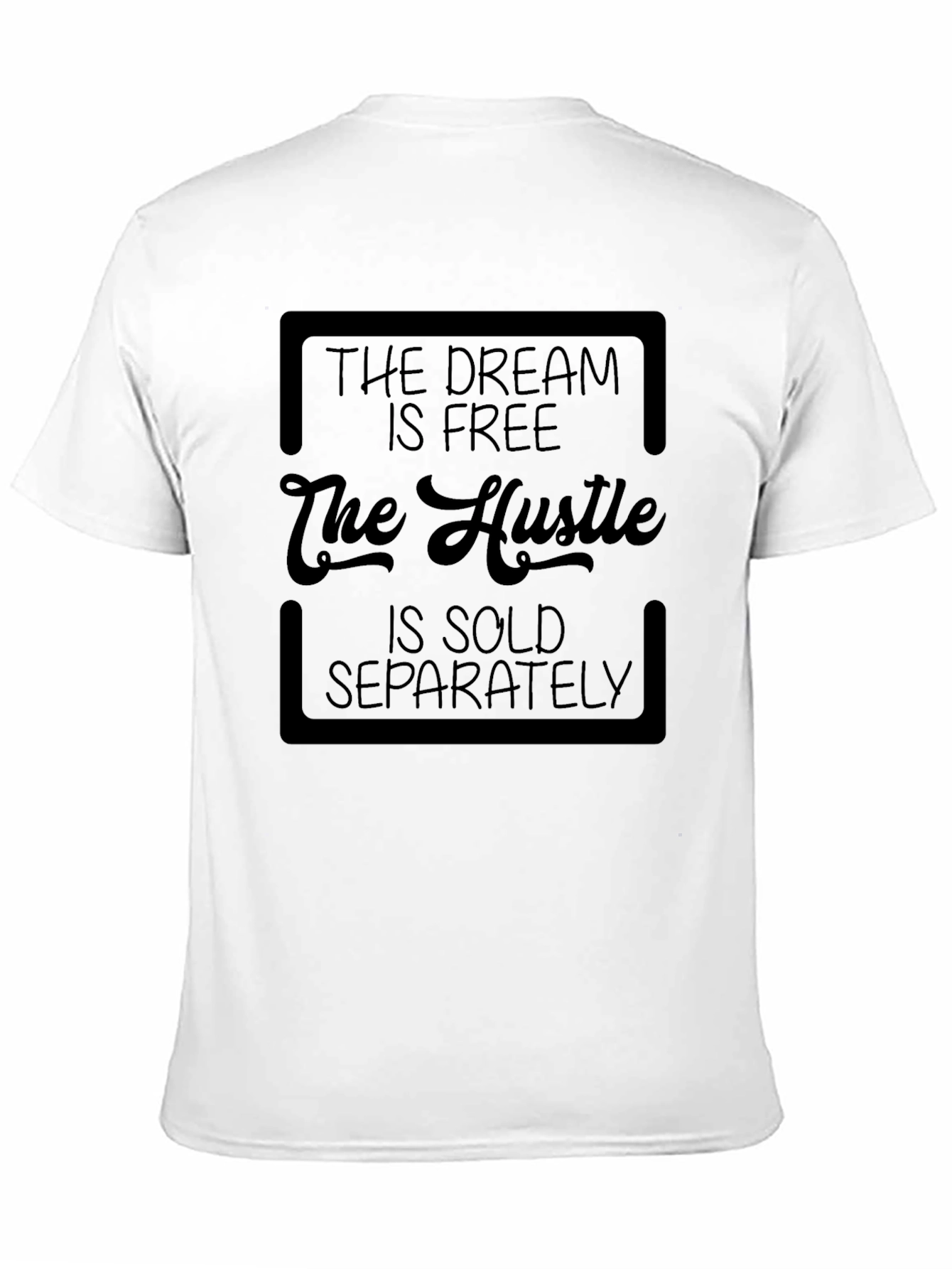 The Dream is Free T-Shirt - Hustle Motivation