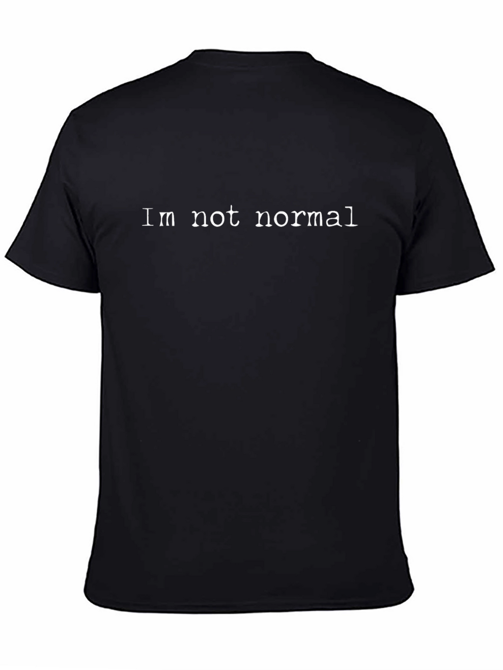 Im Not Normal Black T-Shirt