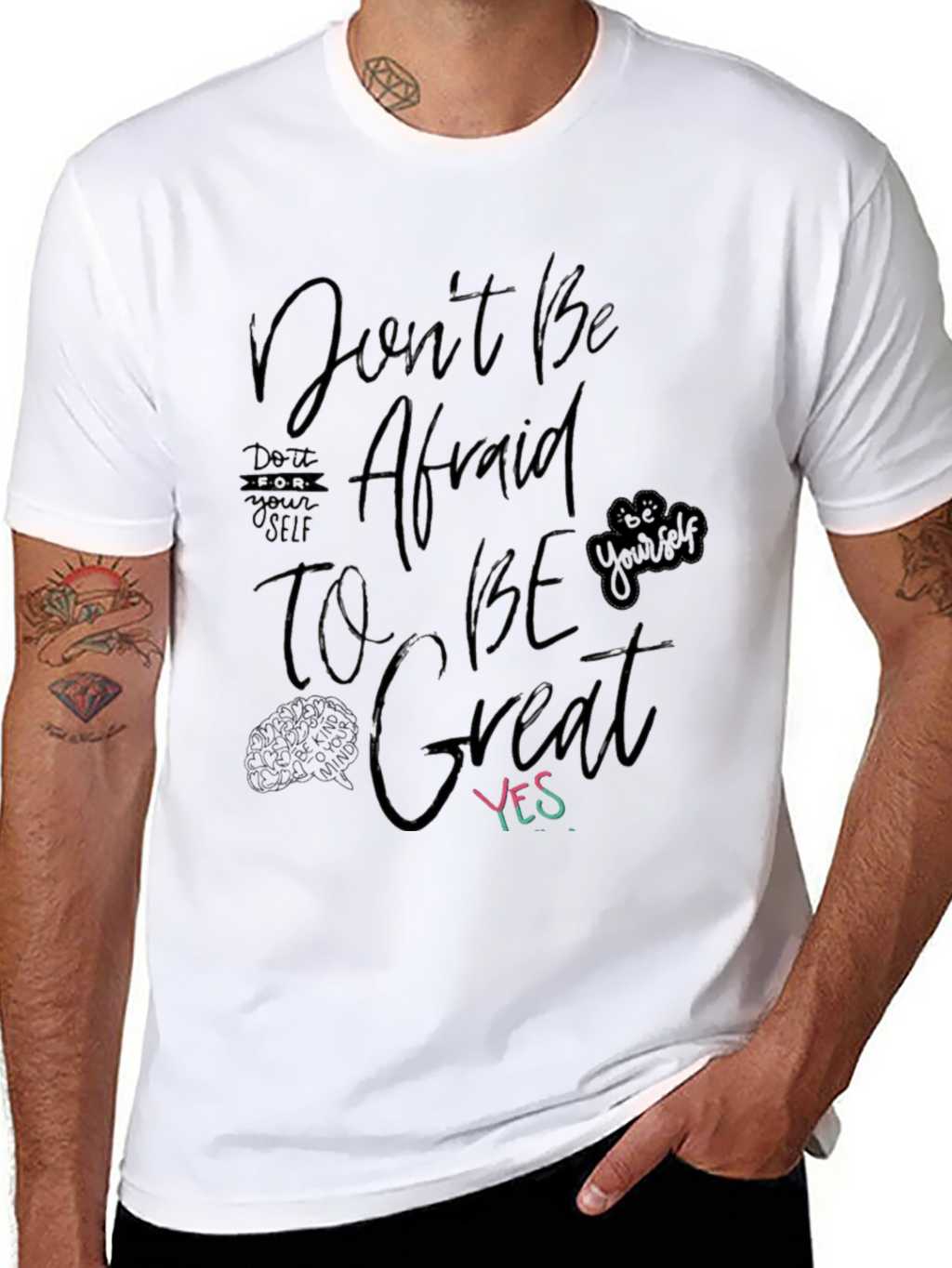 Dont Be Afraid to Be Great T-Shirt