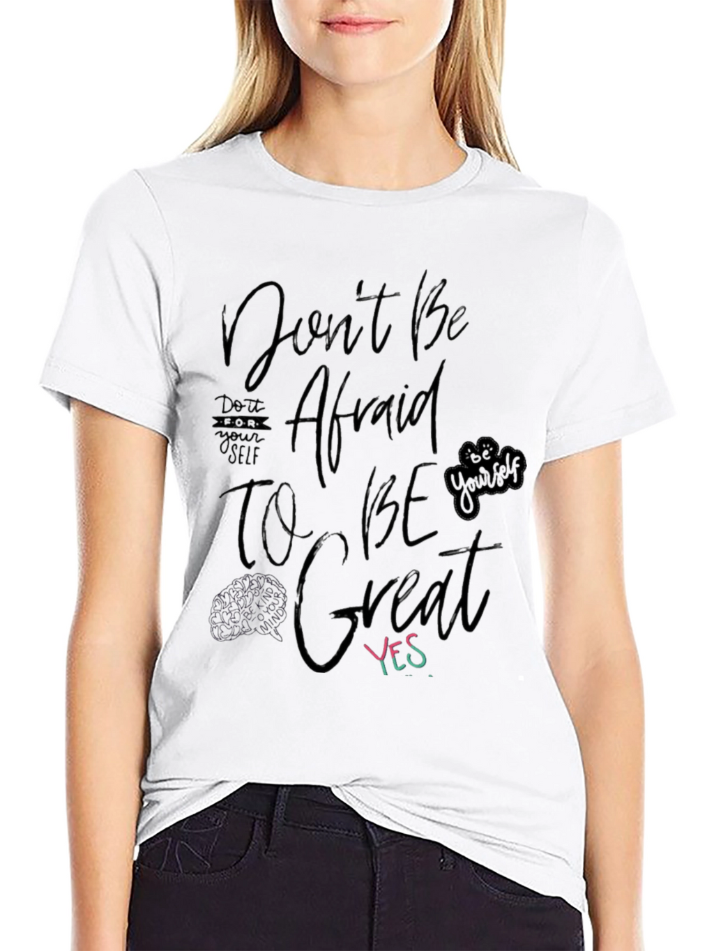 Dont Be Afraid to Be Great T-Shirt