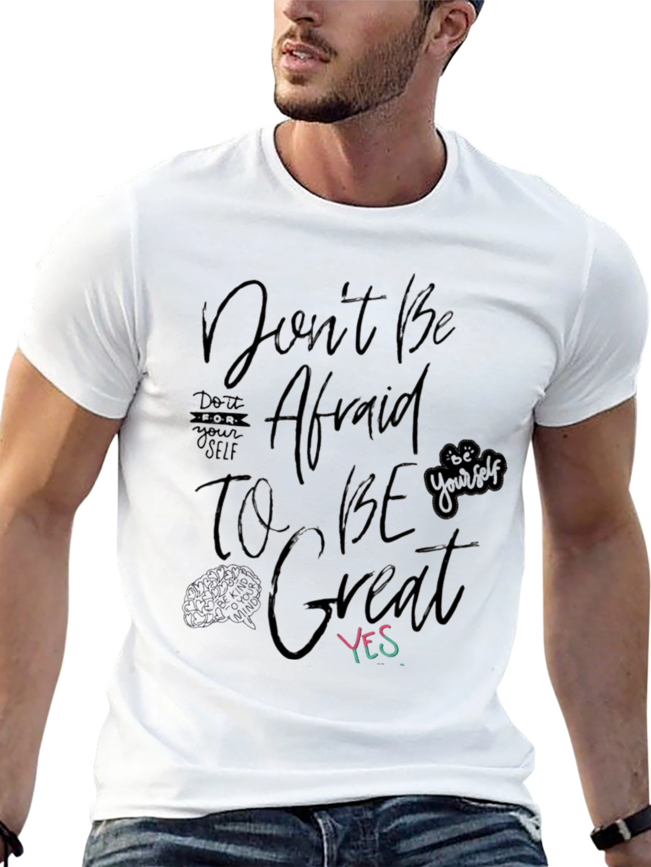 Dont Be Afraid to Be Great T-Shirt