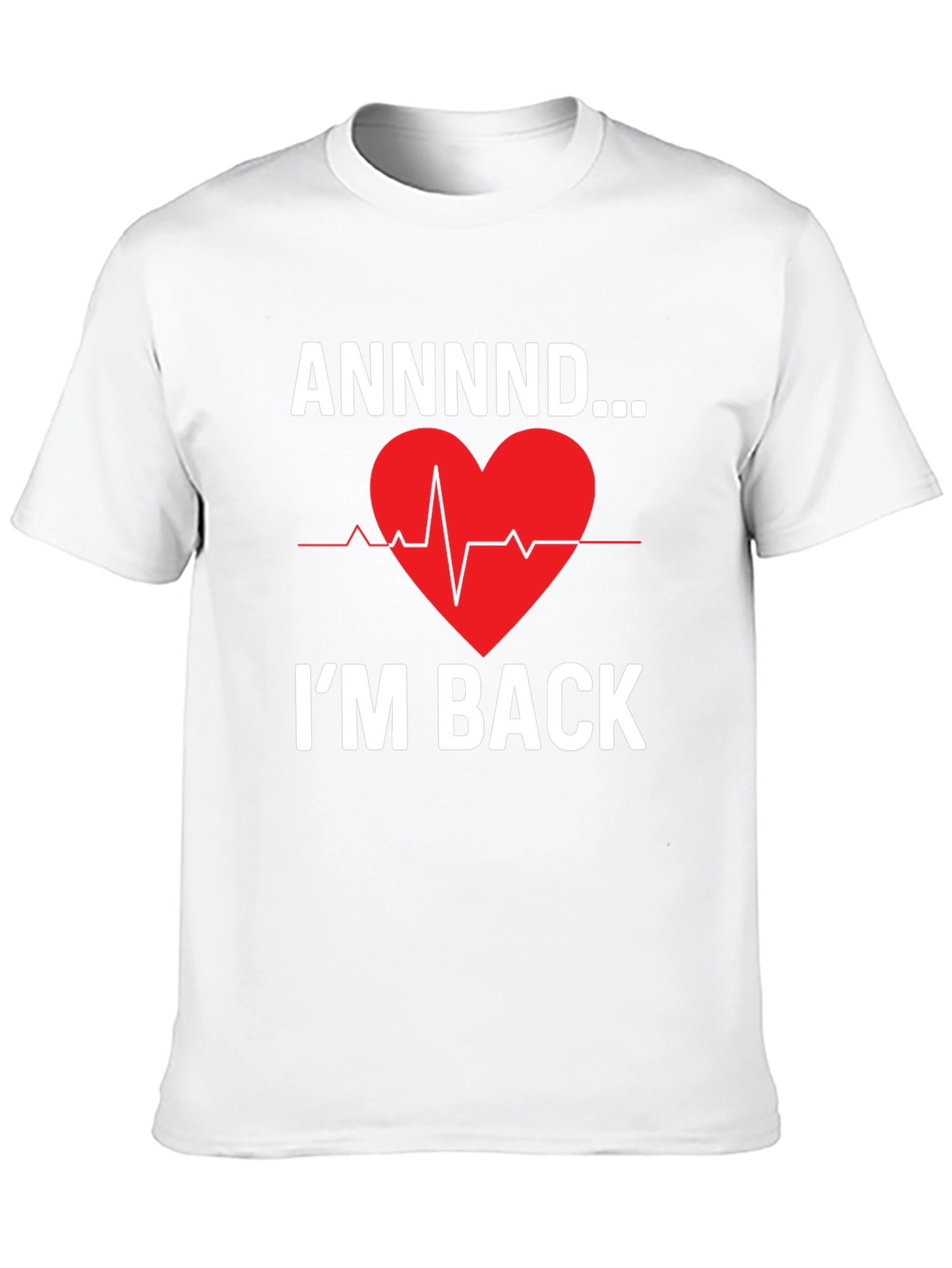 ANNNND...Im Back Graphic Tee - Heartbeat Design