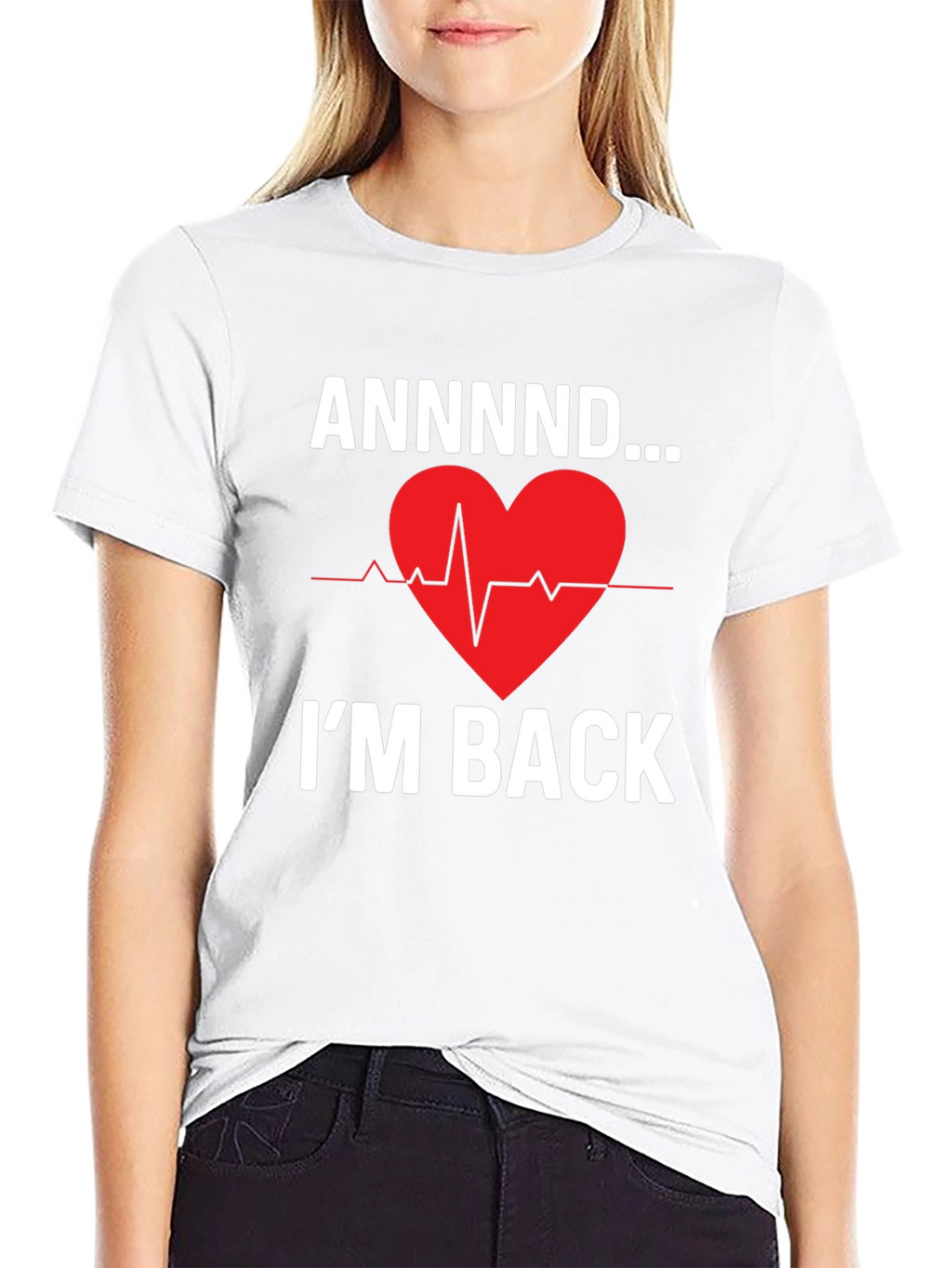 ANNNND...Im Back Graphic Tee - Heartbeat Design