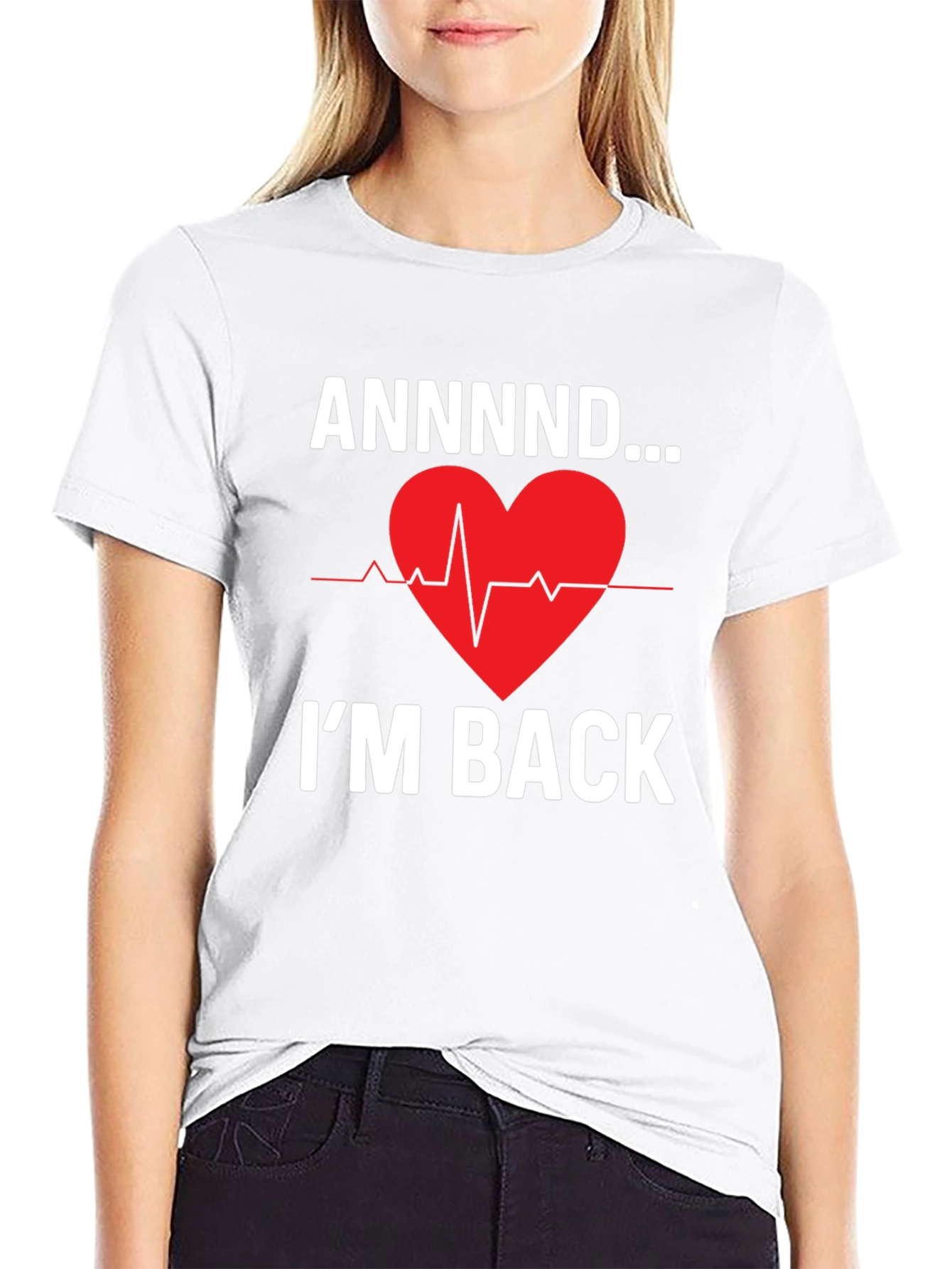 ANNNND...Im Back Graphic Tee - Heartbeat Design