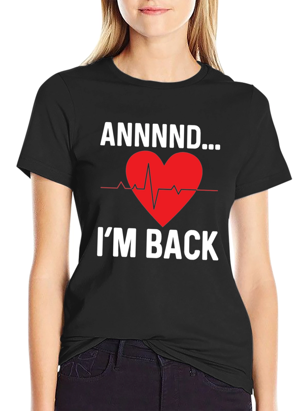 ANNNND...Im Back Graphic Tee - Heartbeat Design