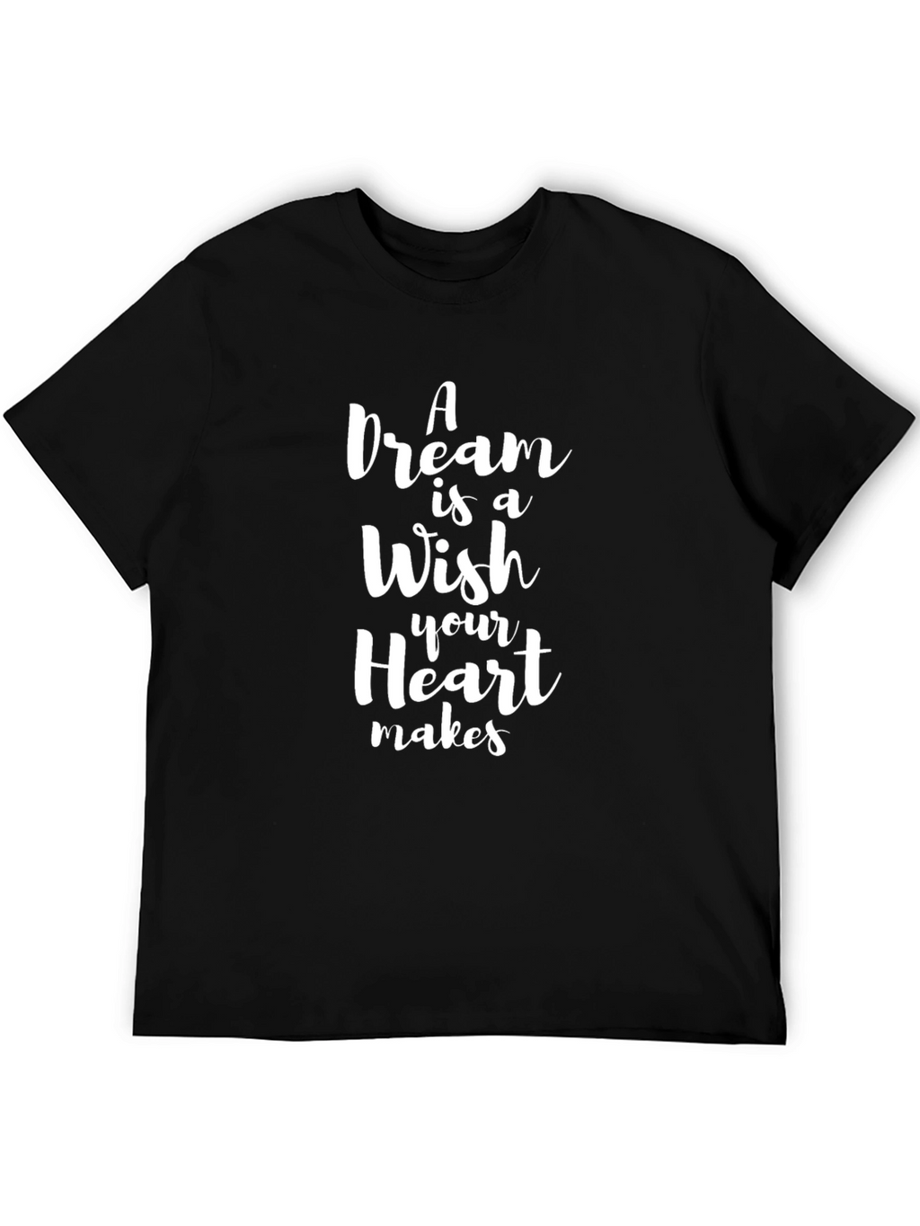 Dream Wish Heart Makes Black T-Shirt