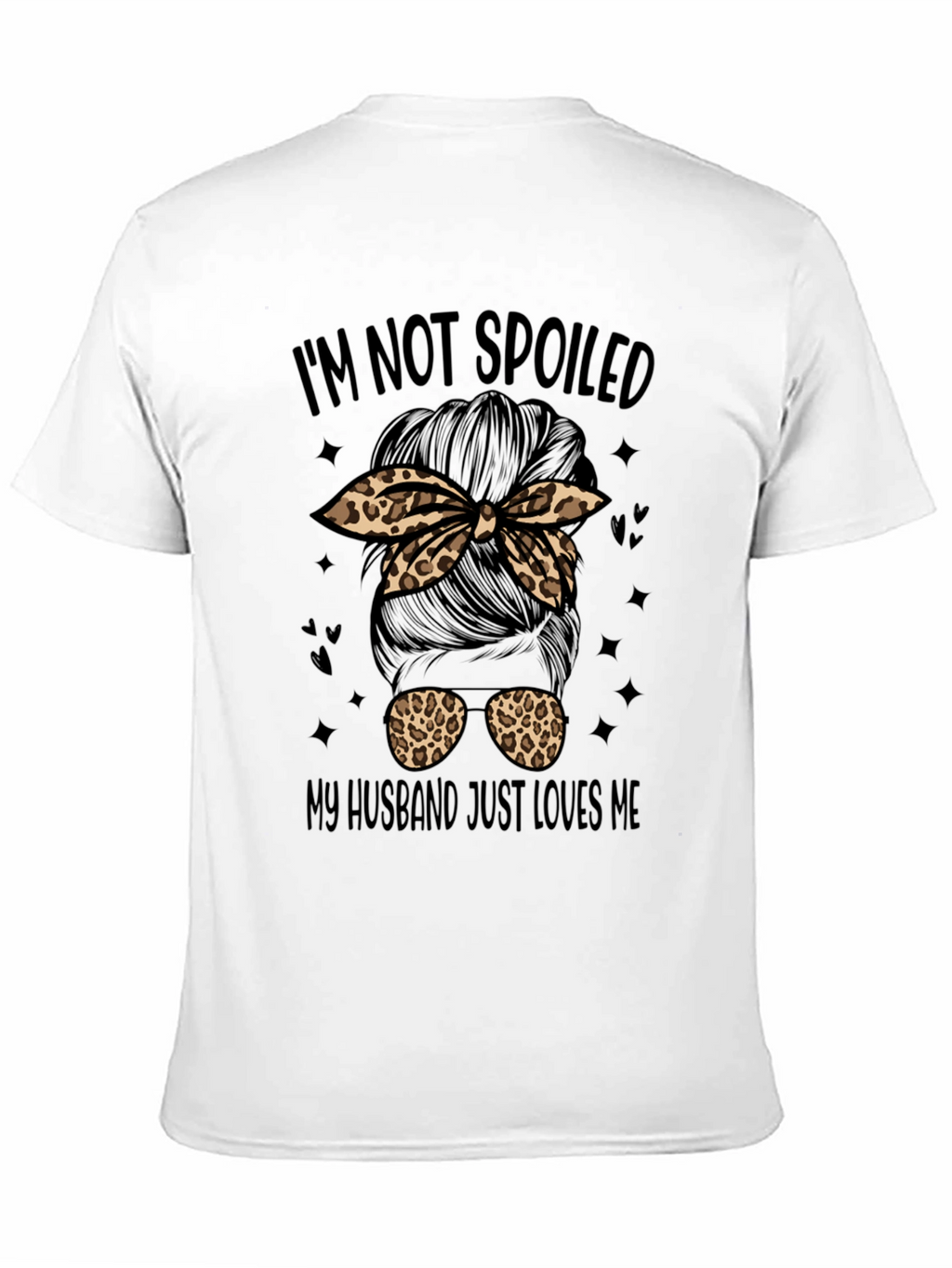 Im Not Spoiled Messy Bun T-Shirt