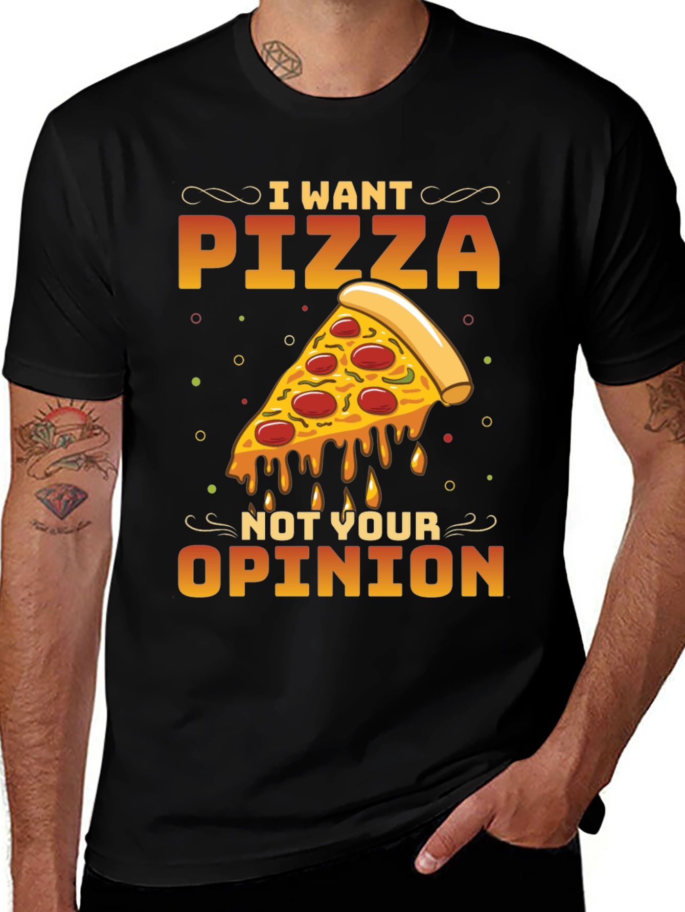 I Want Pizza Not Your Opinion Black T-Shirt