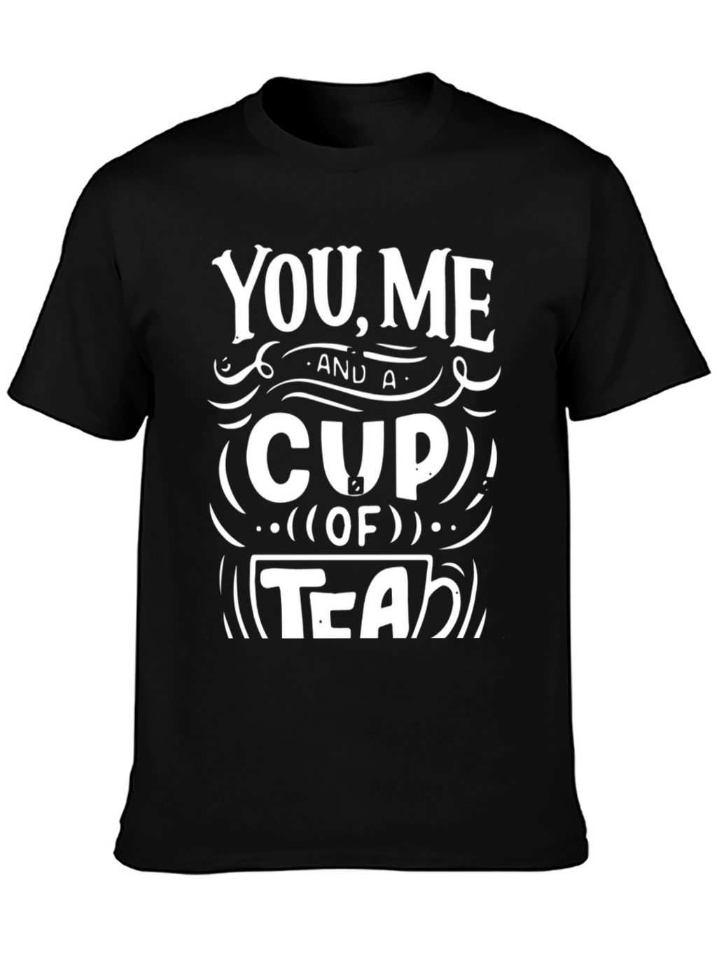 You Me & A Cup of Tea Graphic Tee